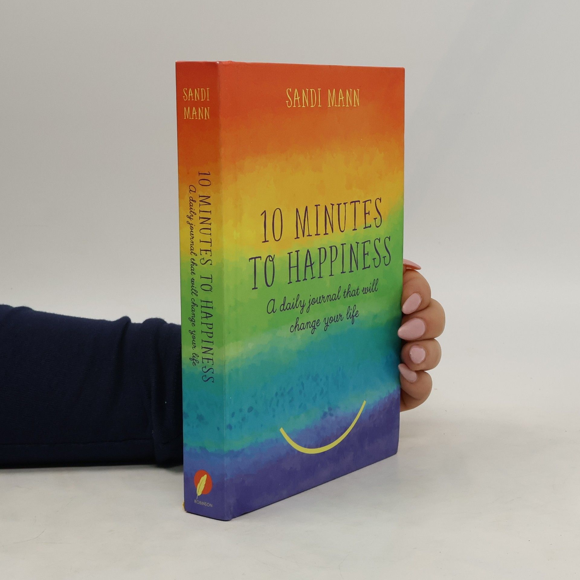 Sandi Mann 10 Minutes to Happiness : A daily journal that will change your life