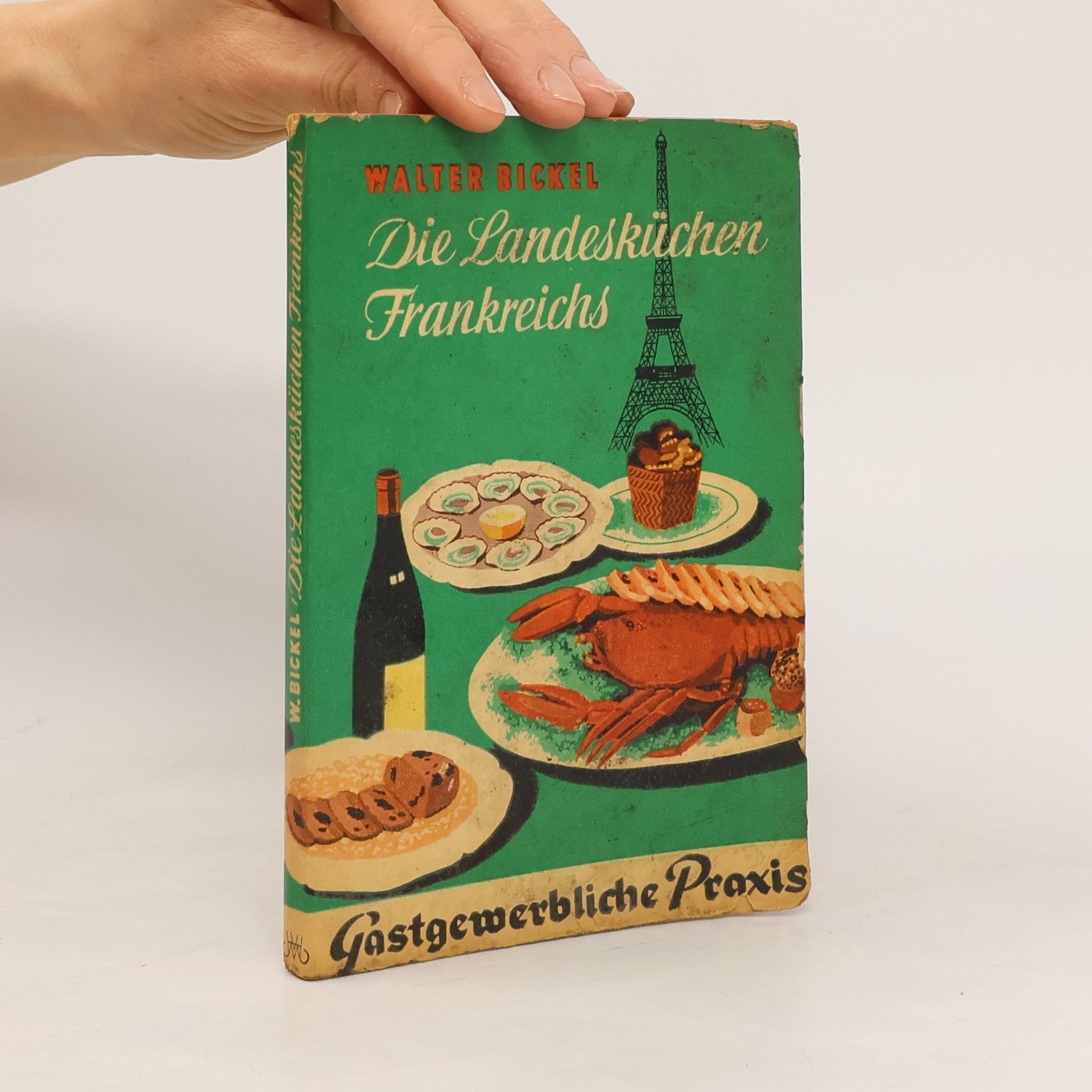 Walter Bickel Die Landesküchen Frankreichs