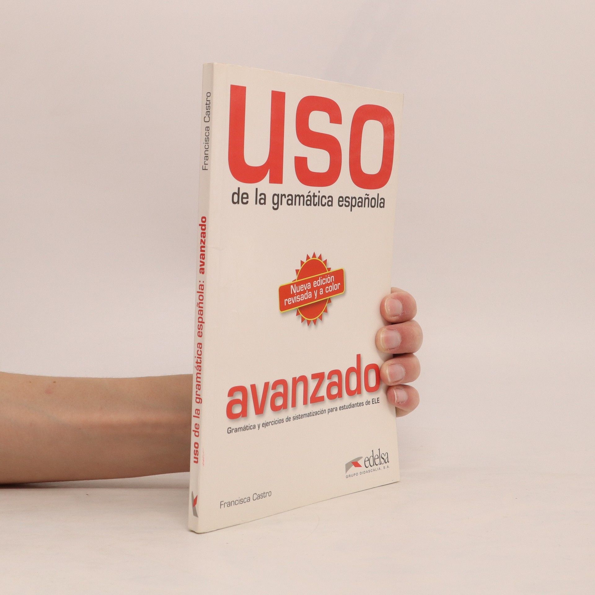 Francisca Castro Viúdez Uso de la gramática española. Avanzado