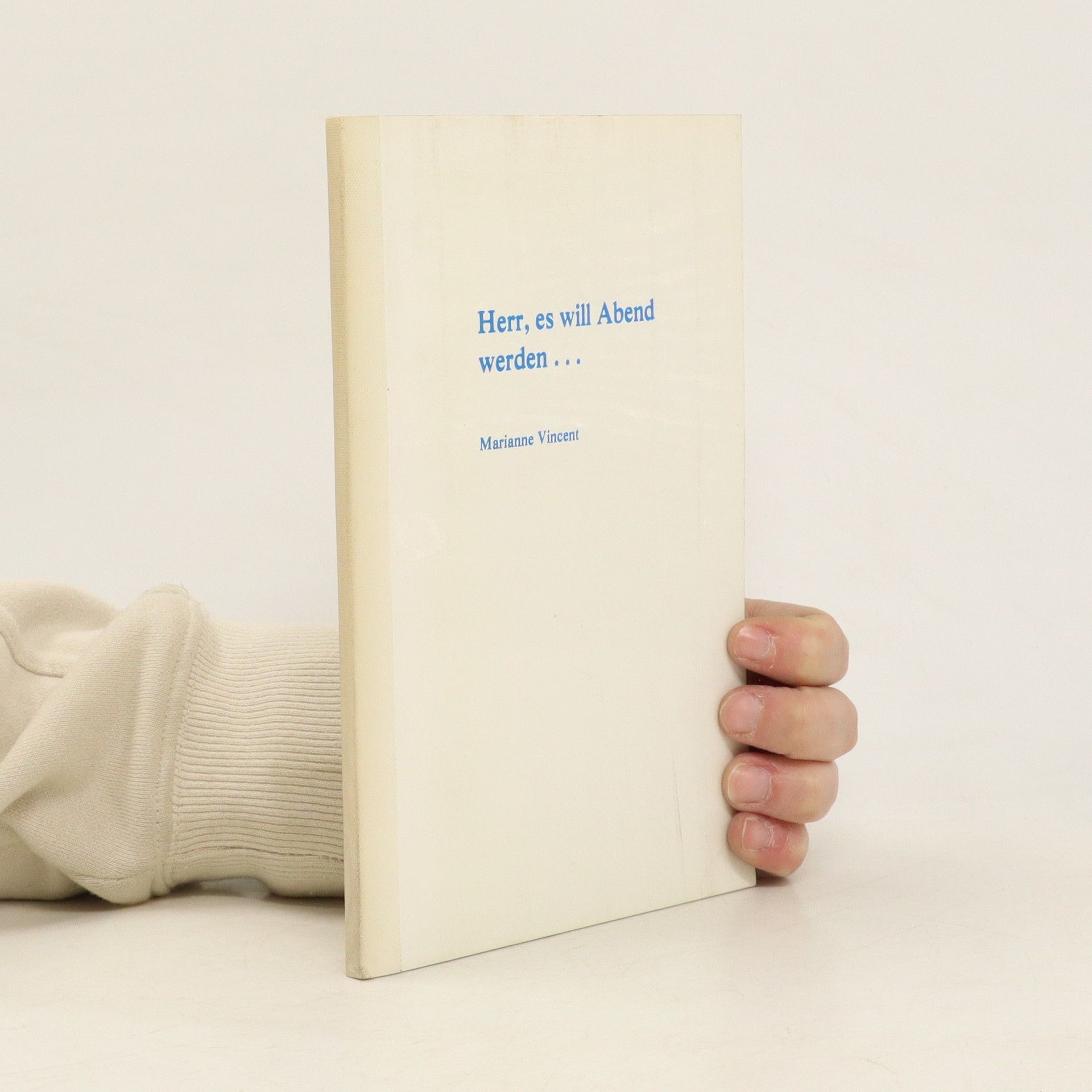 Marianne Vincent Herr, es will Abend werden...