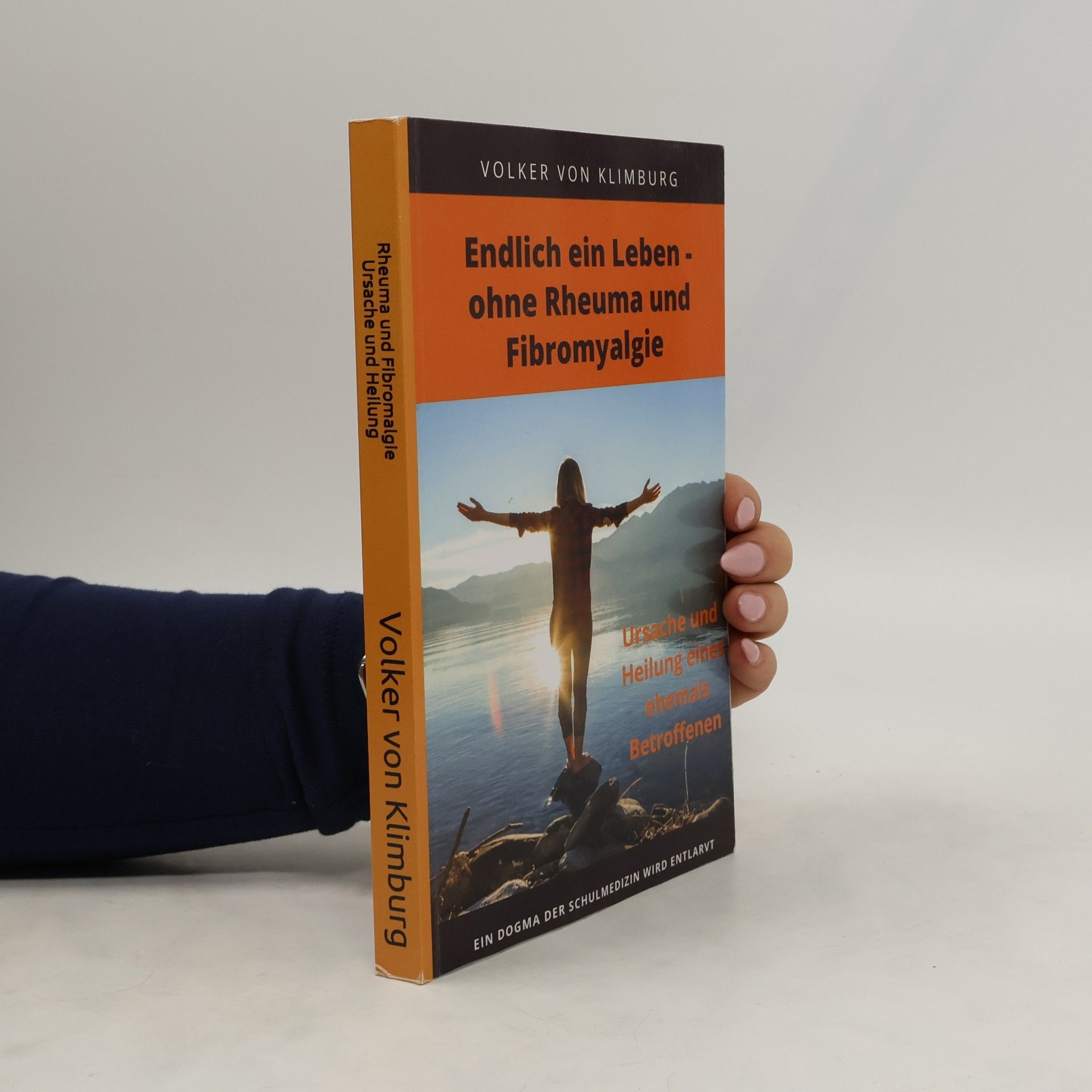 Volker von Klimburg Endlich ein Leben - ohne Rheuma und Fibromyalgie