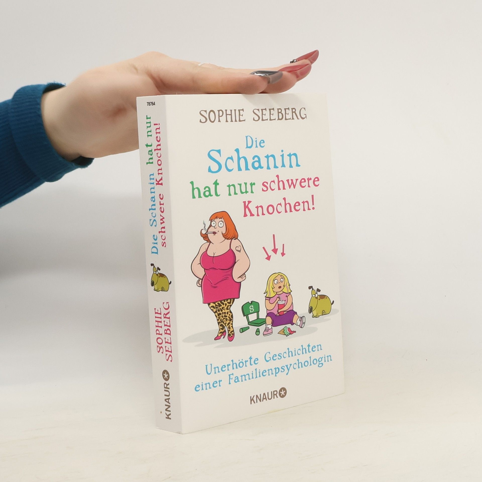 Sophie Seeberg Die Schanin hat nur schwere Knochen!