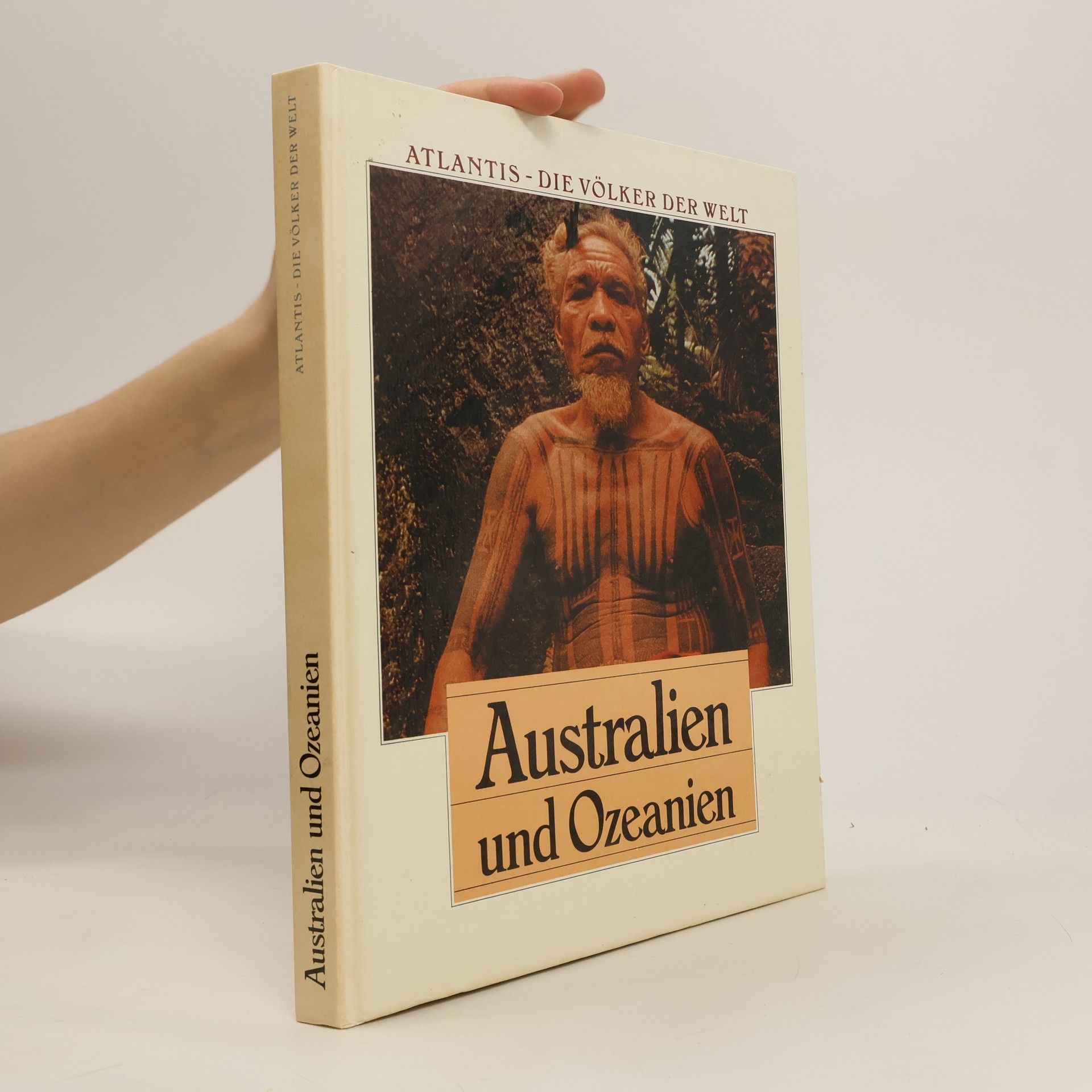 Autorenkollektiv Atlantis. Die Völker der Welt. Australien und Ozeanie