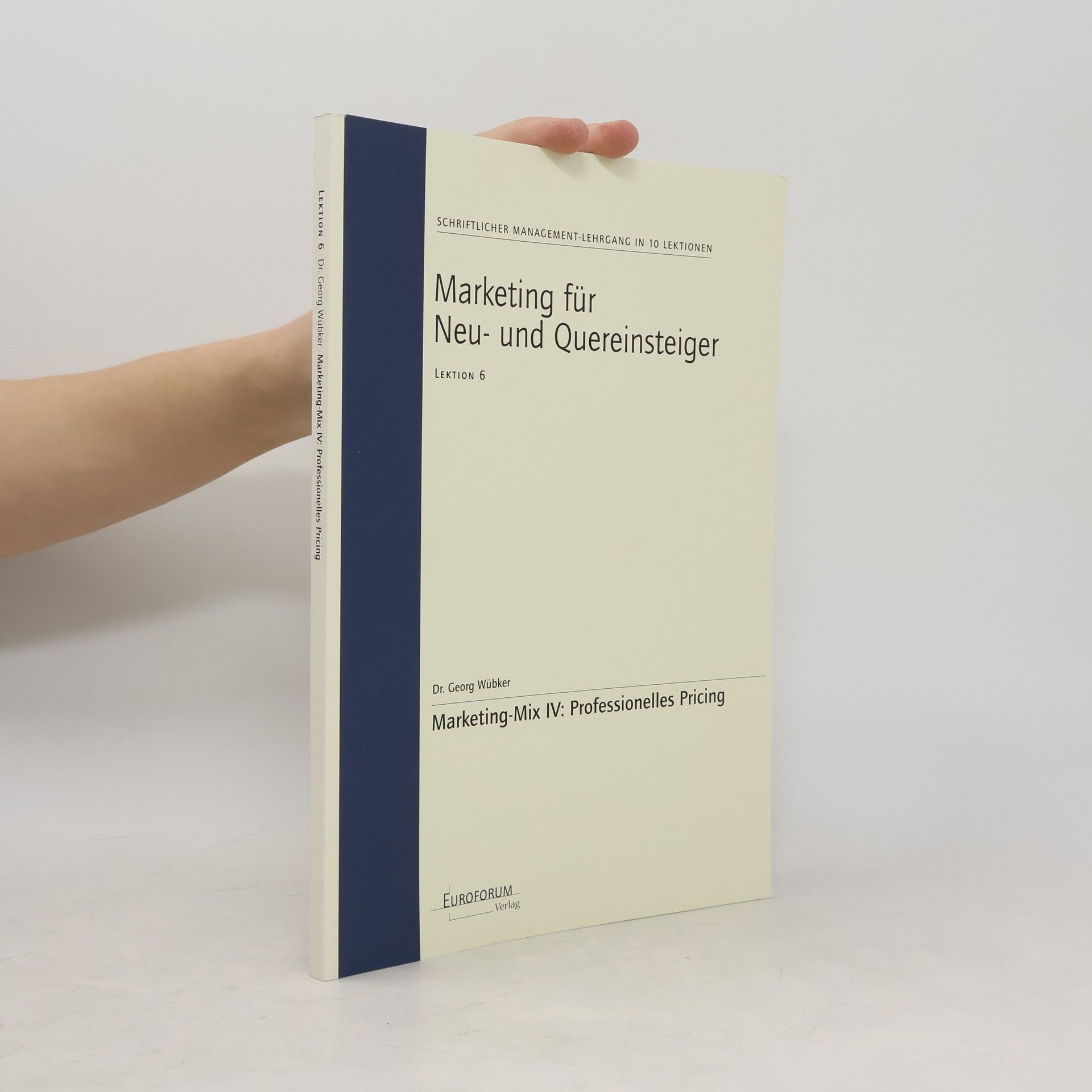 Dr. Georg Wübker Marketing für Neu- und Quereinsteiger 6