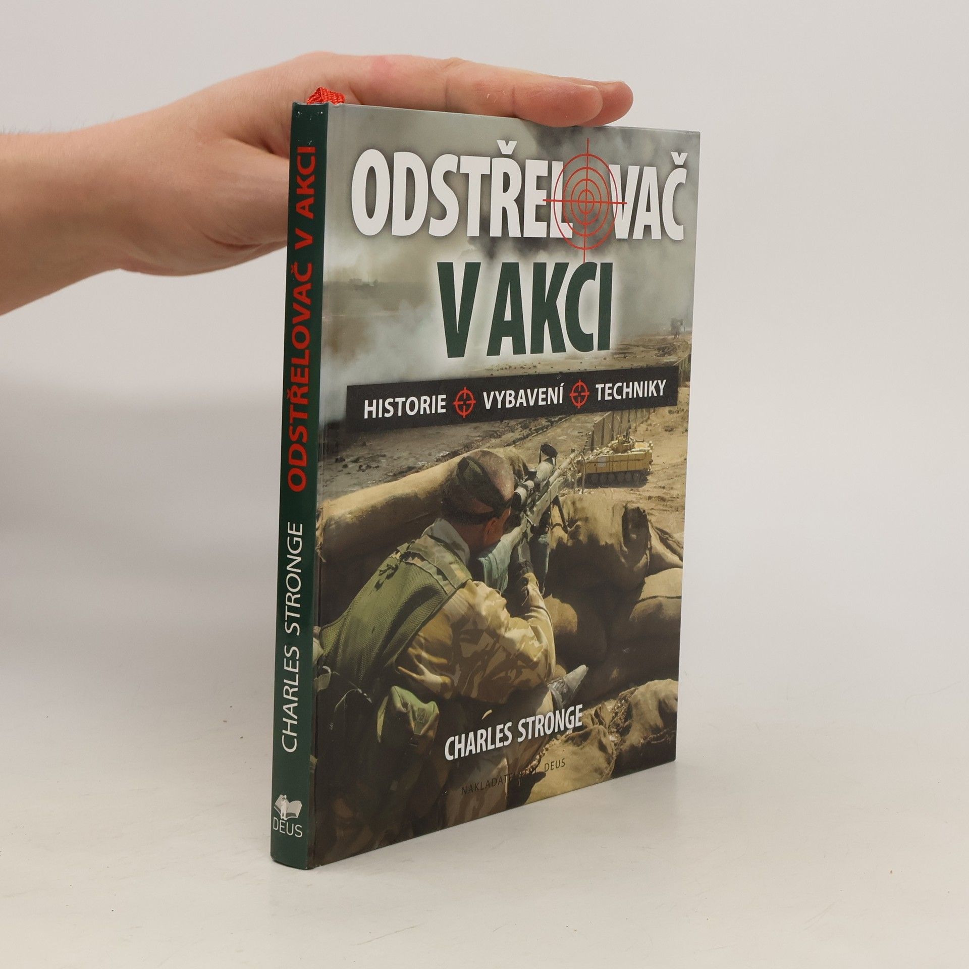 Charles Stronge Odstřelovač v akci : historie, vybavení, techniky