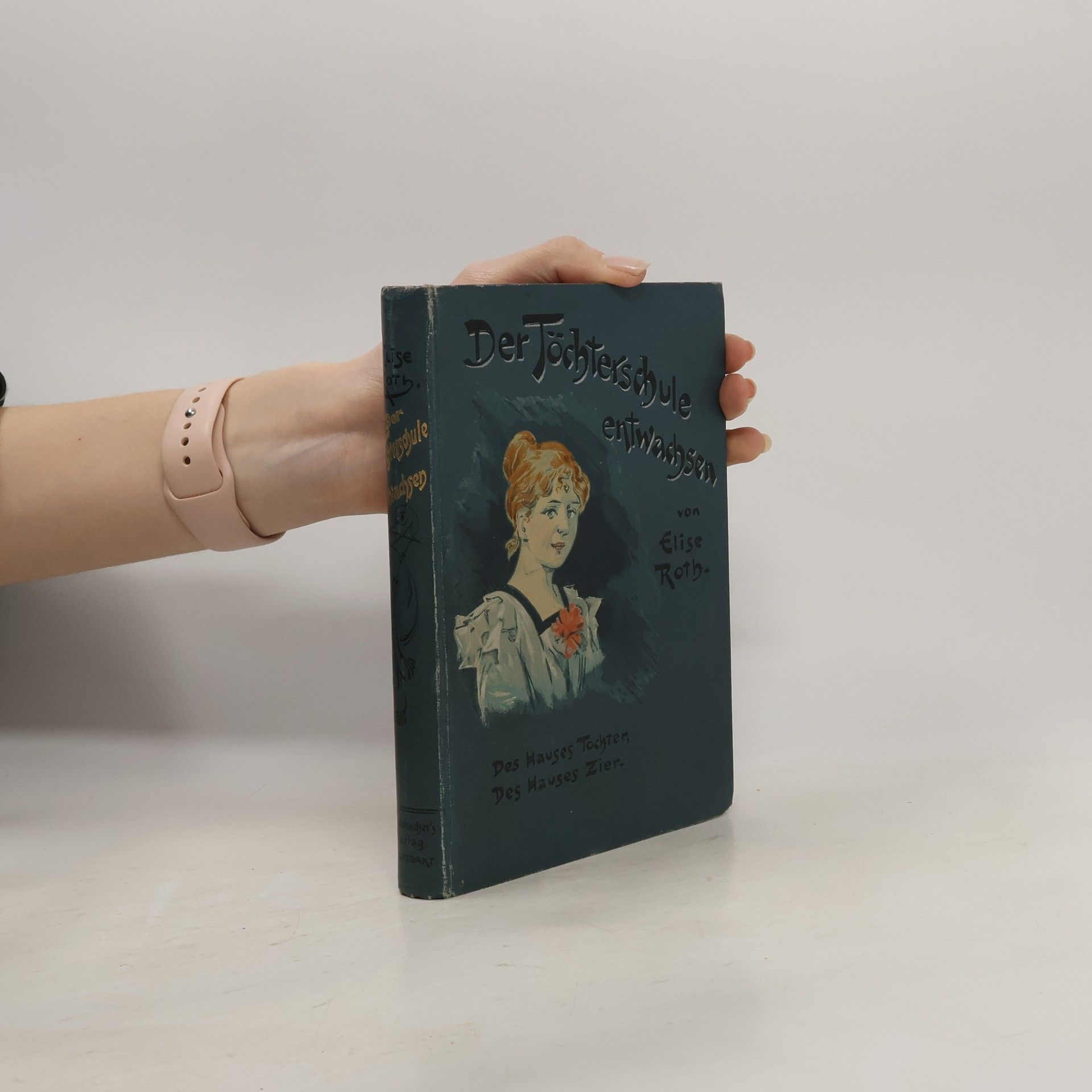 Elise Roth Der Töchterschule entwachsen