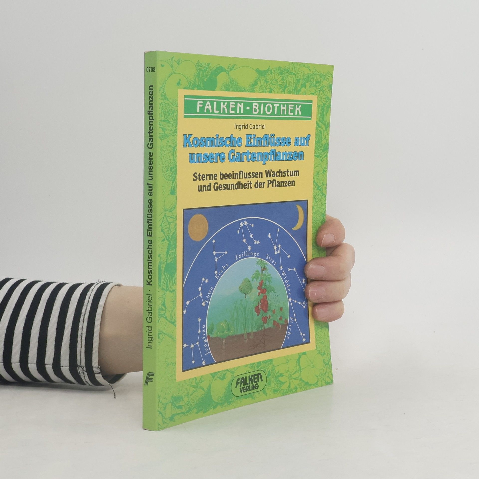 Ingrid Gabriel Kosmische Einflüsse auf unsere Gartenpflanzen