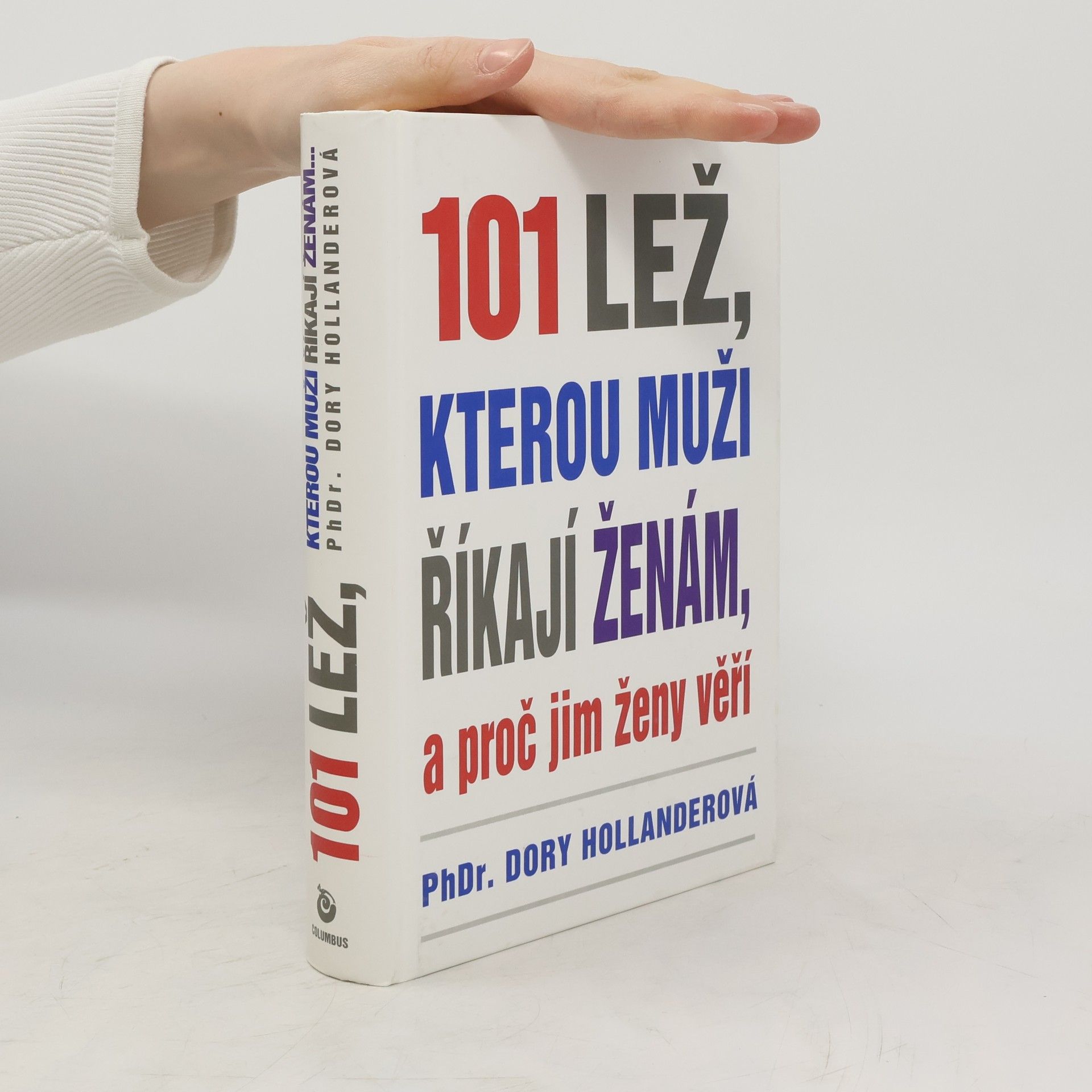 Dory Hollander 101 lež, kterou muži říkají ženám, a proč jim ženy věří