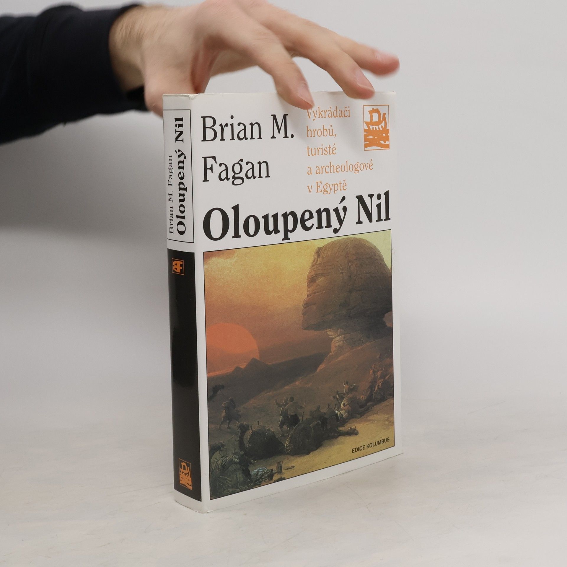 Brian M. Fagan Oloupený Nil: Vykrádači hrobů, turisté a archeologové v Egyptě
