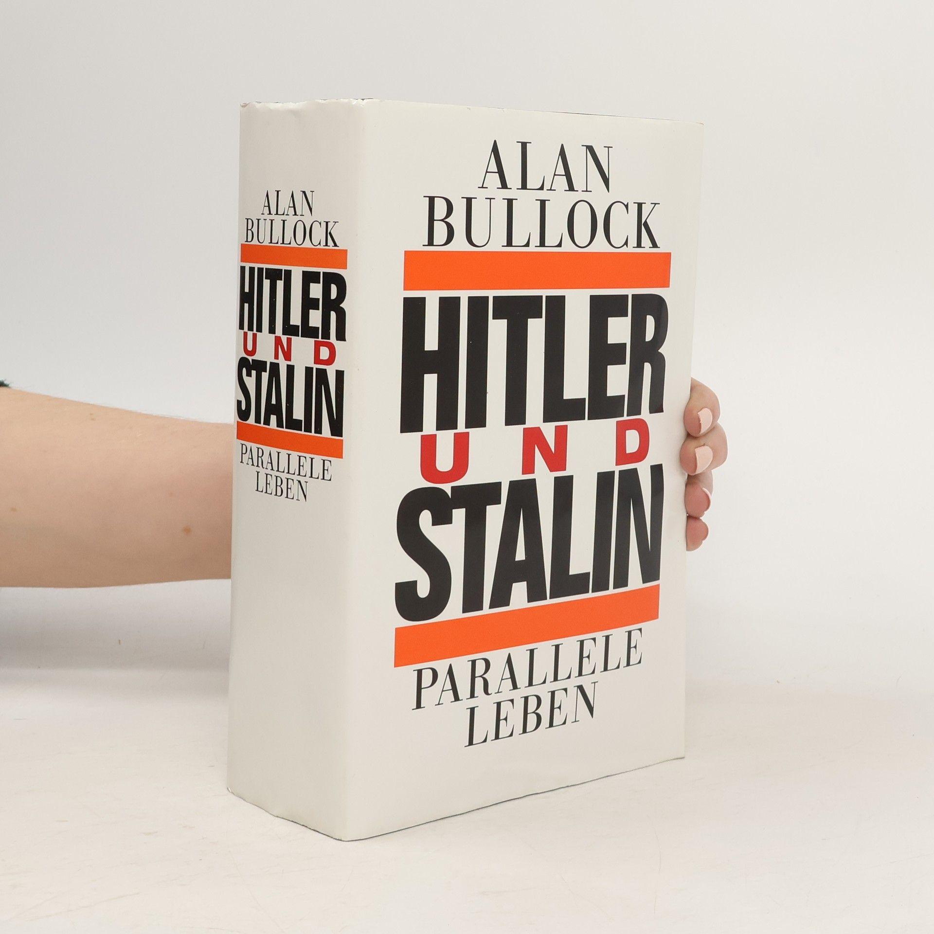 Alan Bullock Hitler und Stalin. Parallele Leben