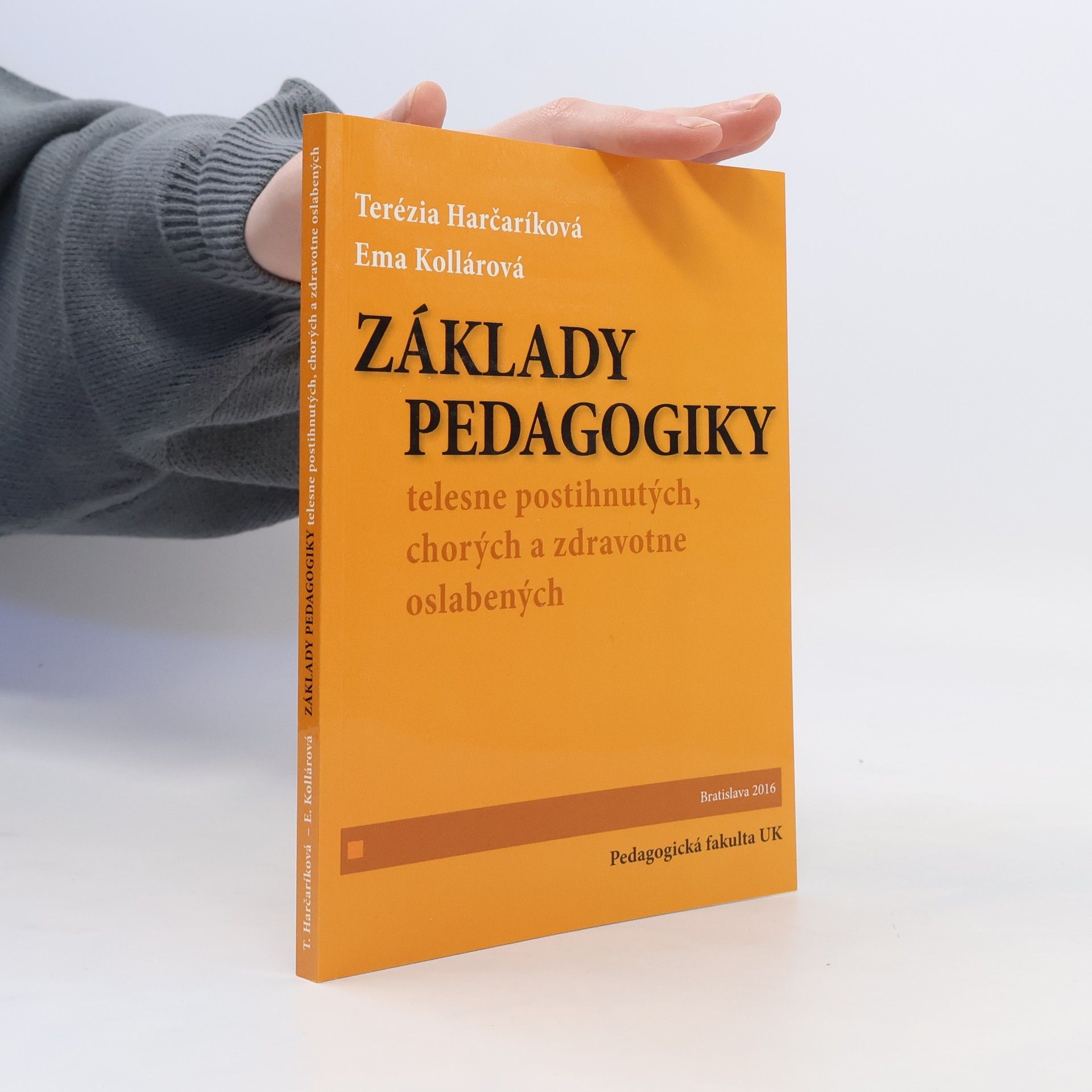Terézia Harčaríková Základy pedagogiky telesne postihnutých, chorých a zdravotne oslabených