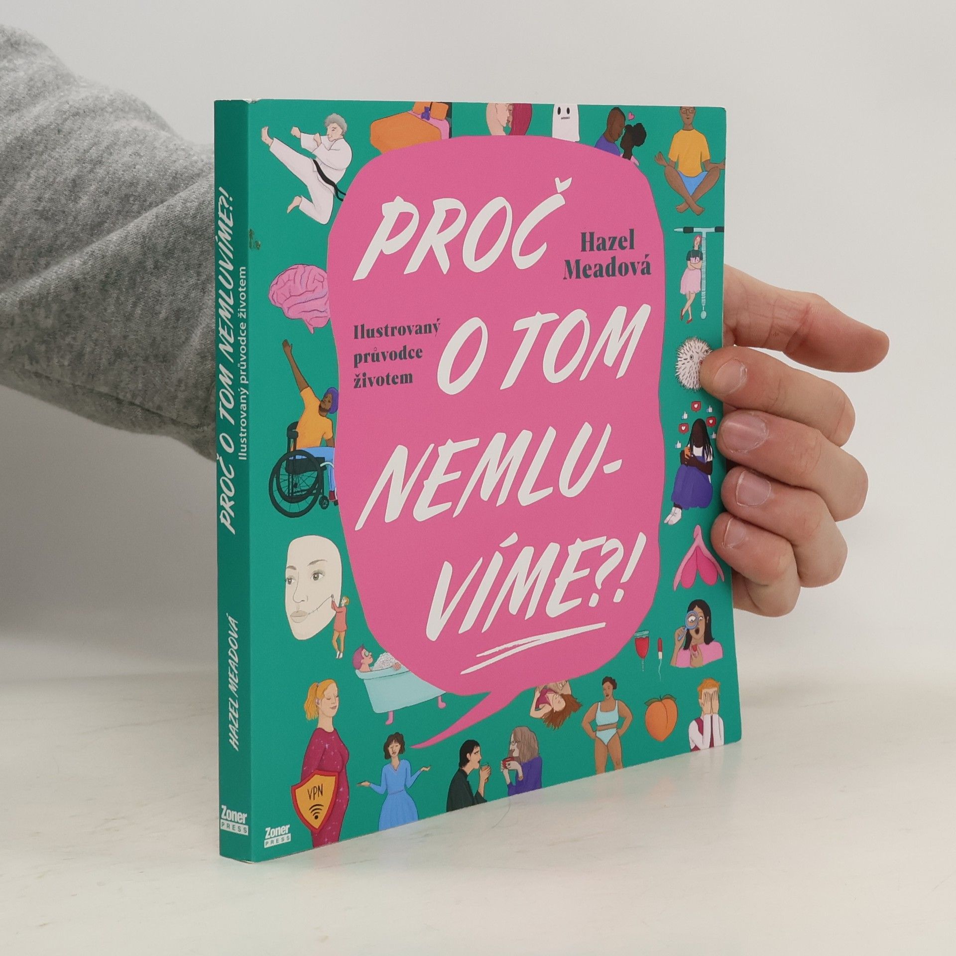 Petr Kovařík Proč o tom nemluvíme?! Ilustrovaný průvodce životem