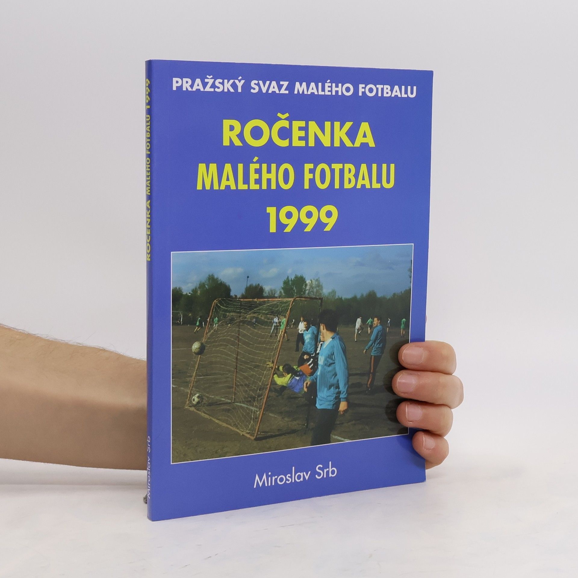 Miroslav Srb Ročenka malého fotbalu 1999