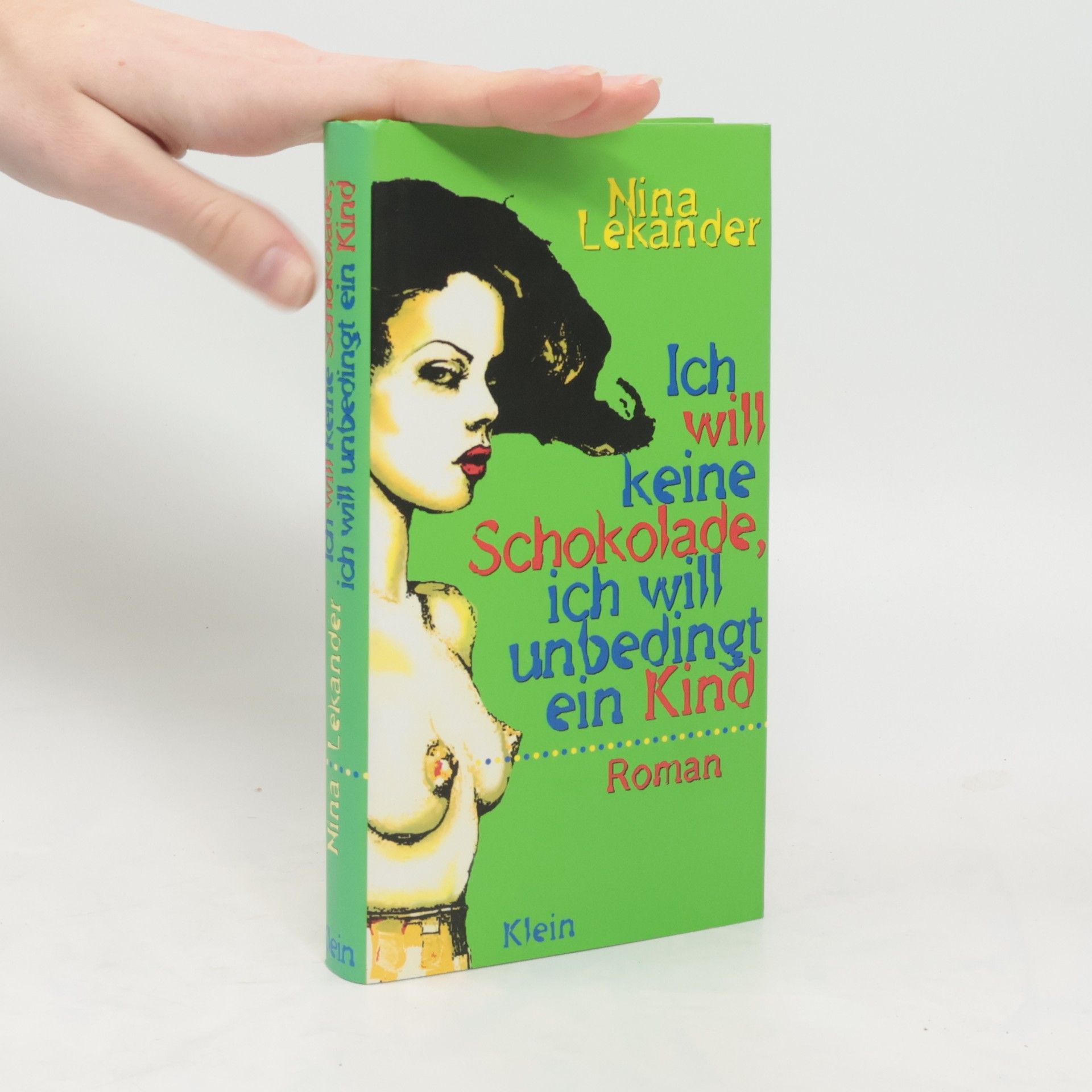 Nina Lekander Ich will keine Schokolade, ich will unbedingt ein Kind