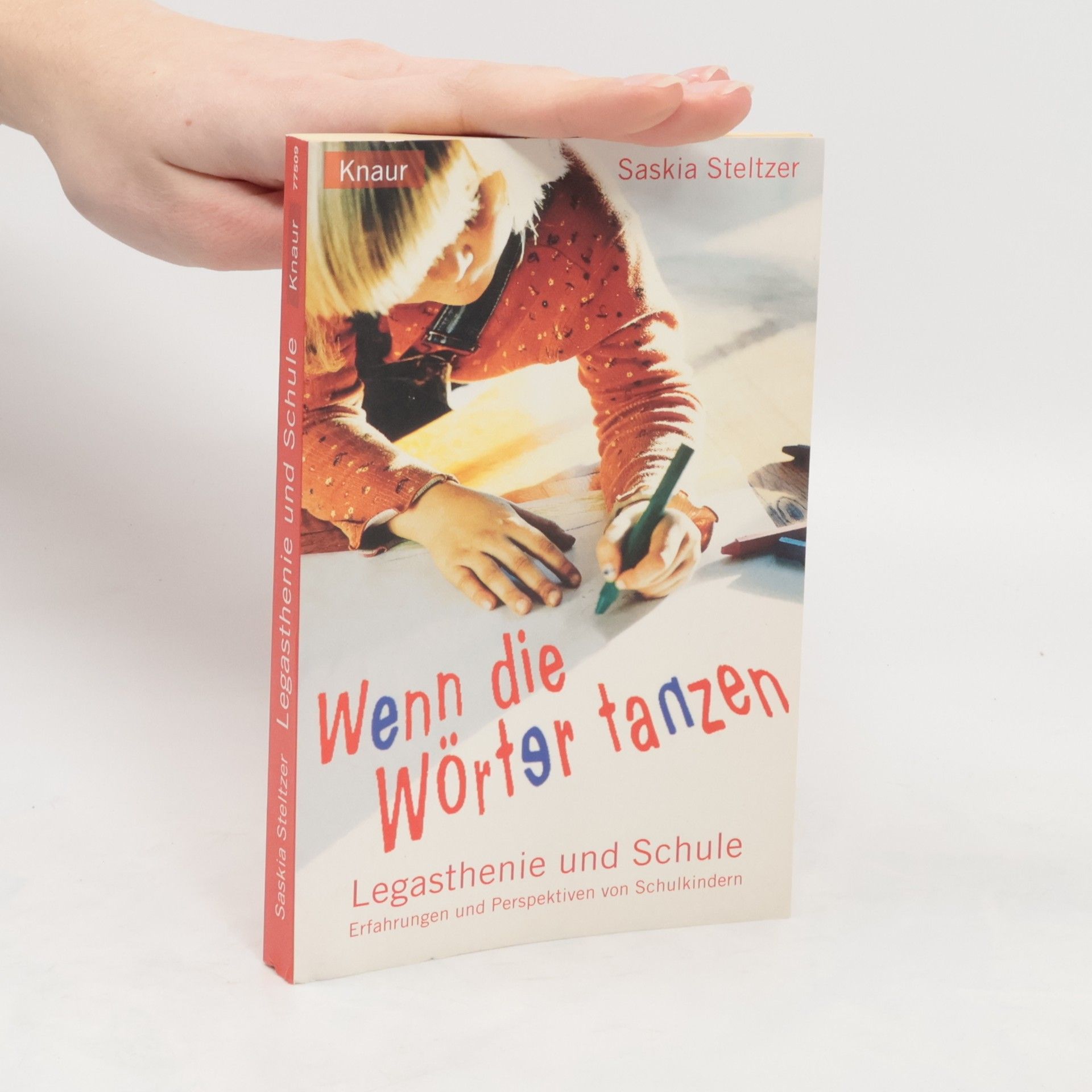 Saskia Steltzer Wenn die Wörter tanzen ; Legasthenie und Schule ; Erfahrungen und Perspektiven von Schulkindern