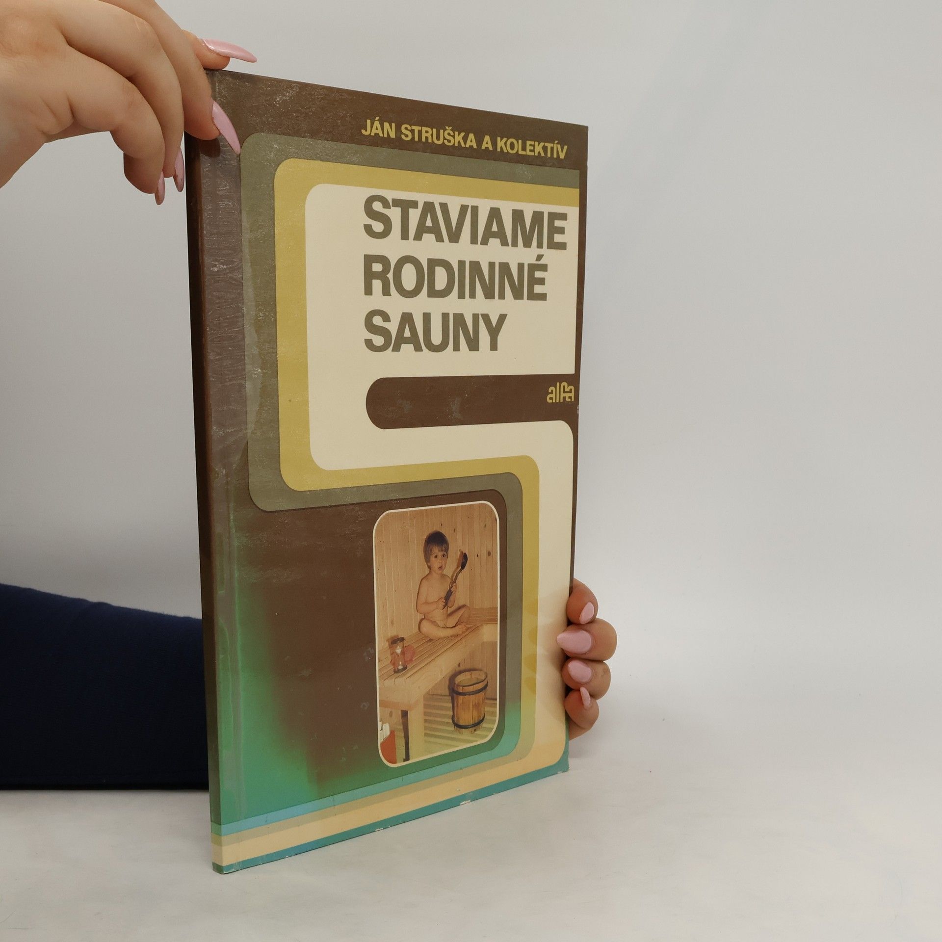 Ján Struška Staviame rodinné sauny