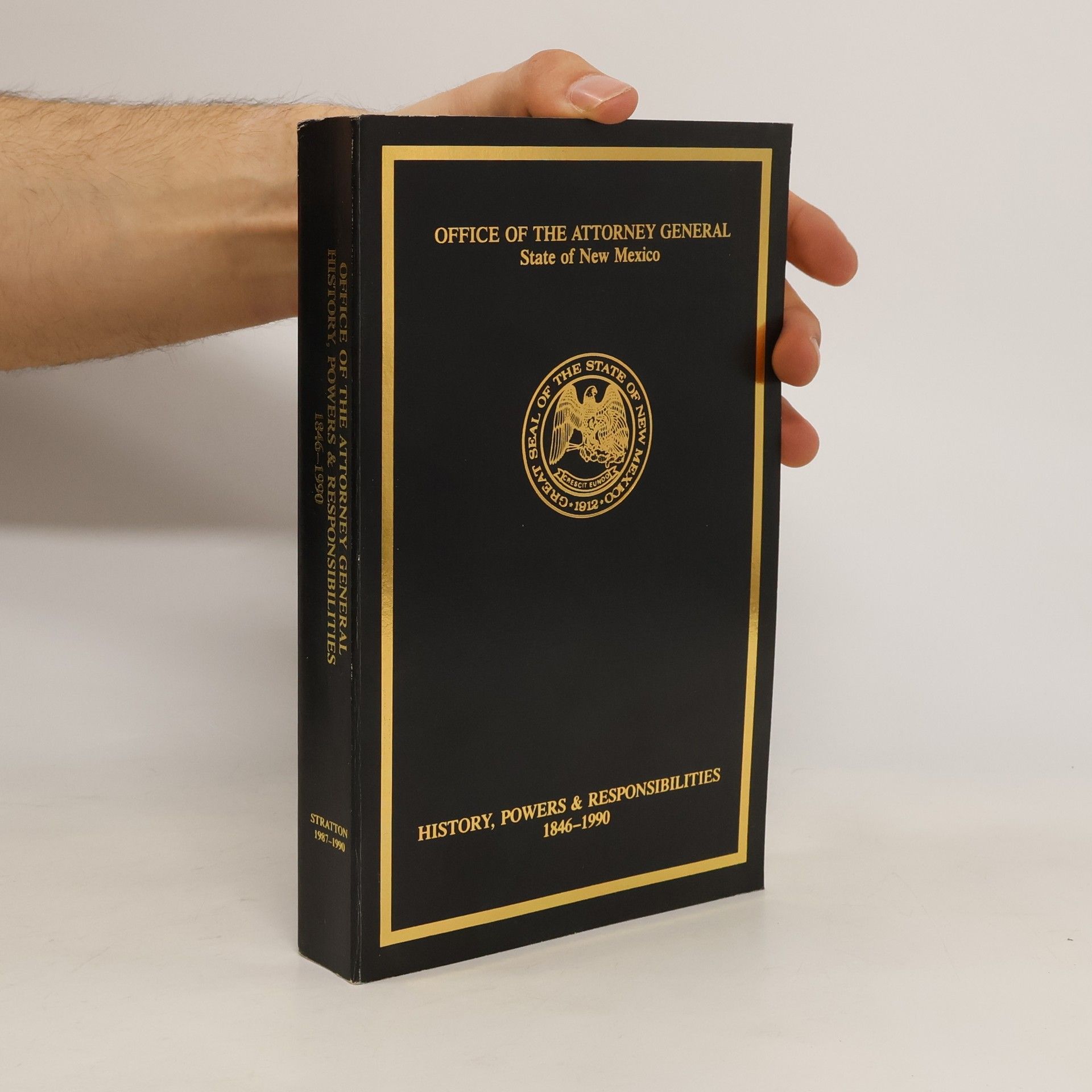 Collectif d'auteurs Office of the Attorney General. State of New Mexico. History, Powers & Responsibilities 1846-1990