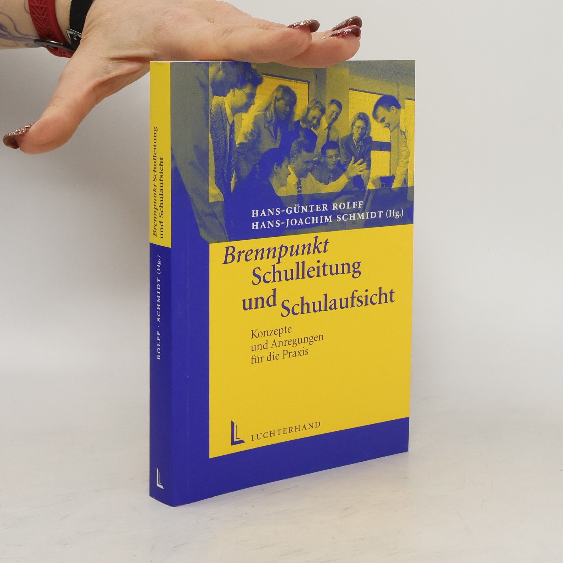 Hans-Günter Rolff Brennpunkt Schulleitung und Schulaufsicht