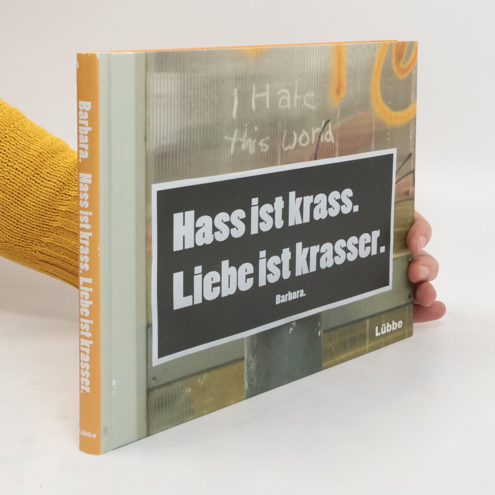 Barbara. Hass ist krass. Liebe ist krasser