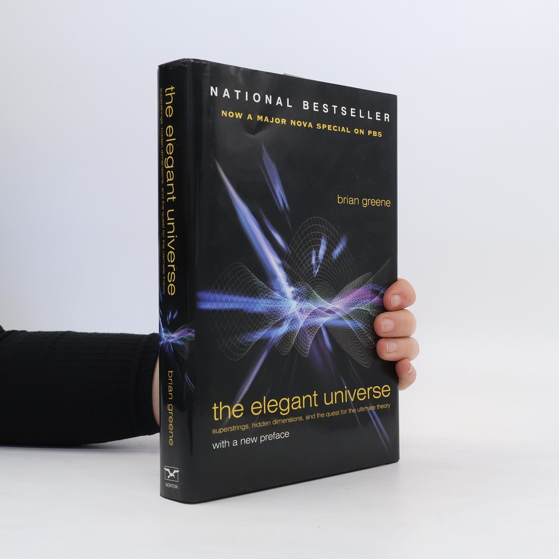 Brian Greene The Elegant Universe: Superstrings, Hidden Dimensions and the Quest for the Ultimate Theory