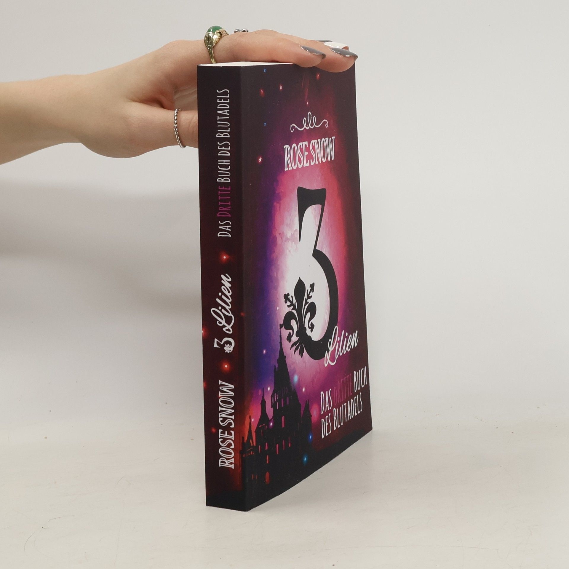 Rosie Snow 3 Lilien. Das dritte Buch des Blutadels