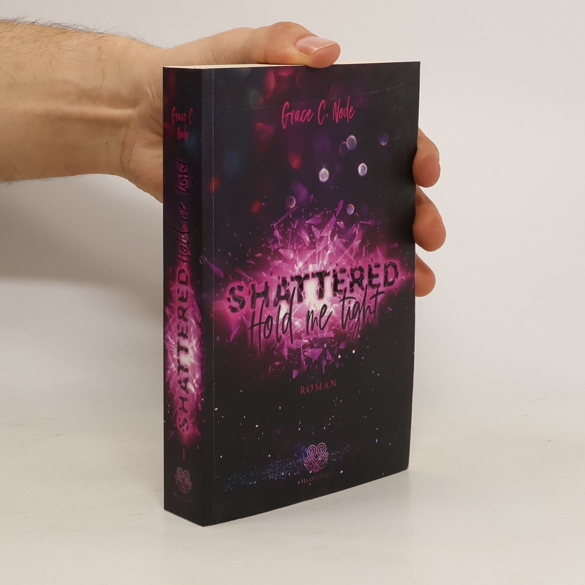 Grace C. Node Shattered - Hold me tight (Band 1)