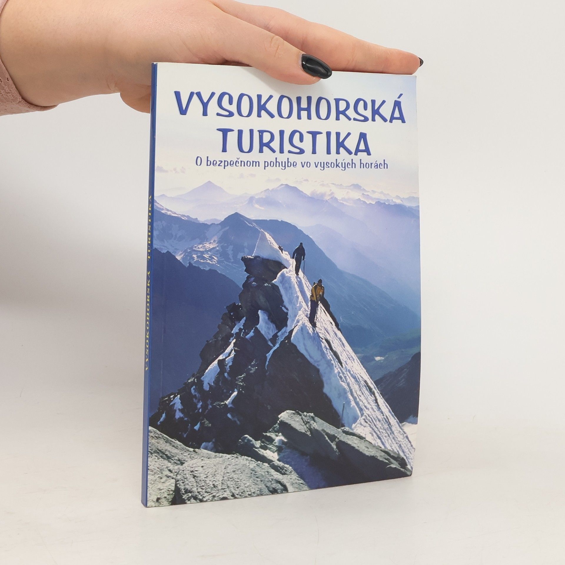 Kolektív autorov Vysokohorská turistika : o bezpečnom pohybe vo vysokých horách
