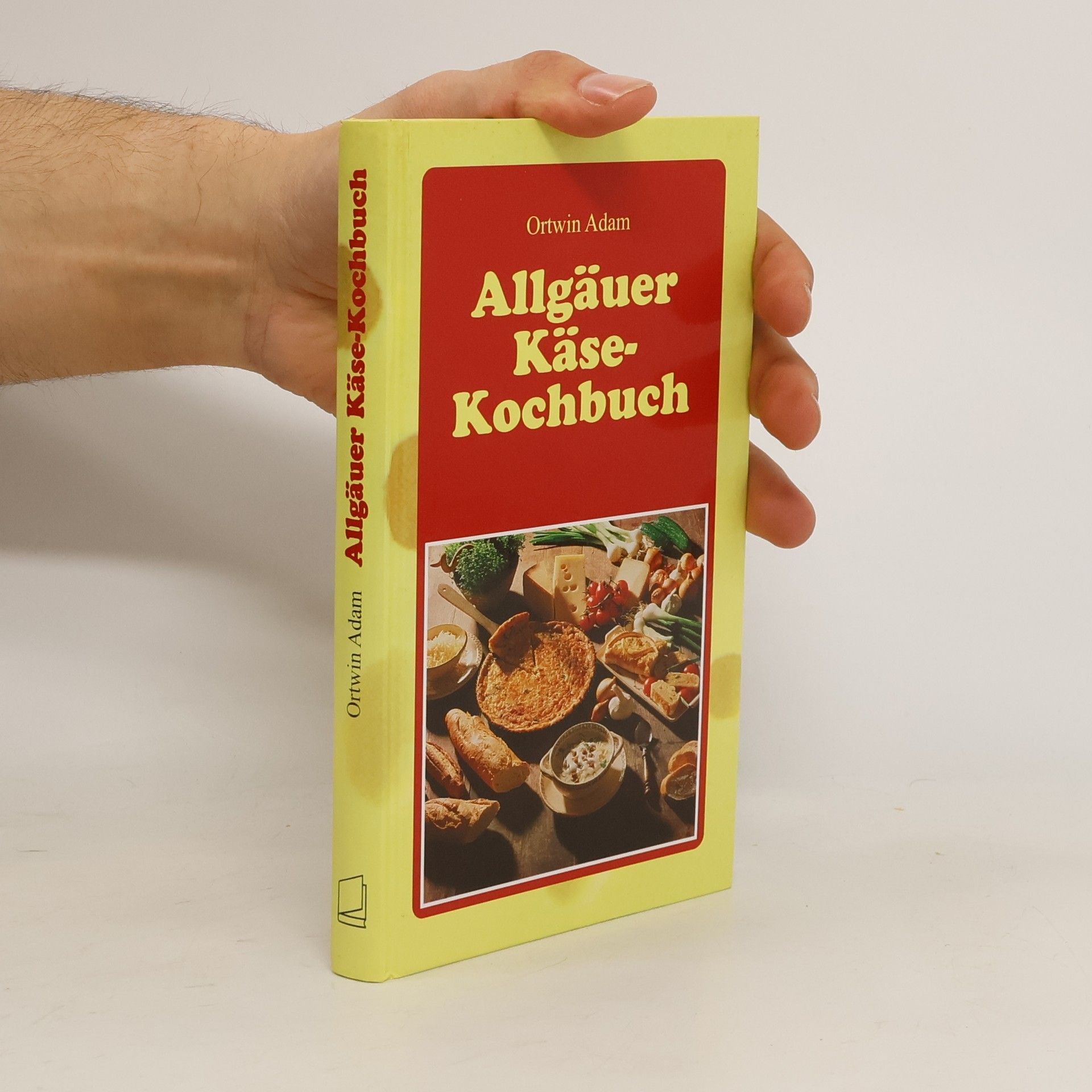 Ortwin Adam Allgäuer Käse-Kochbuch