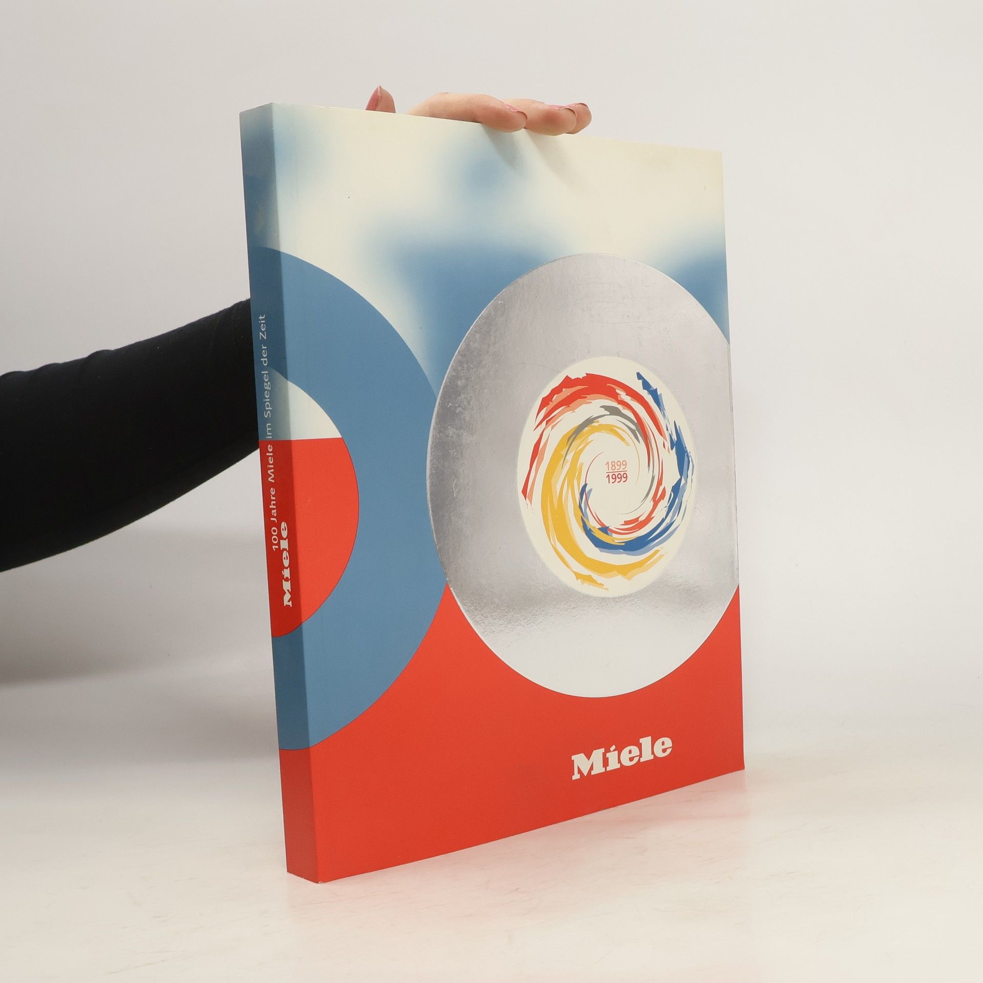 Collectif d'auteurs 100 Jahre Miele im Spiegel der Zeit 1899-1999
