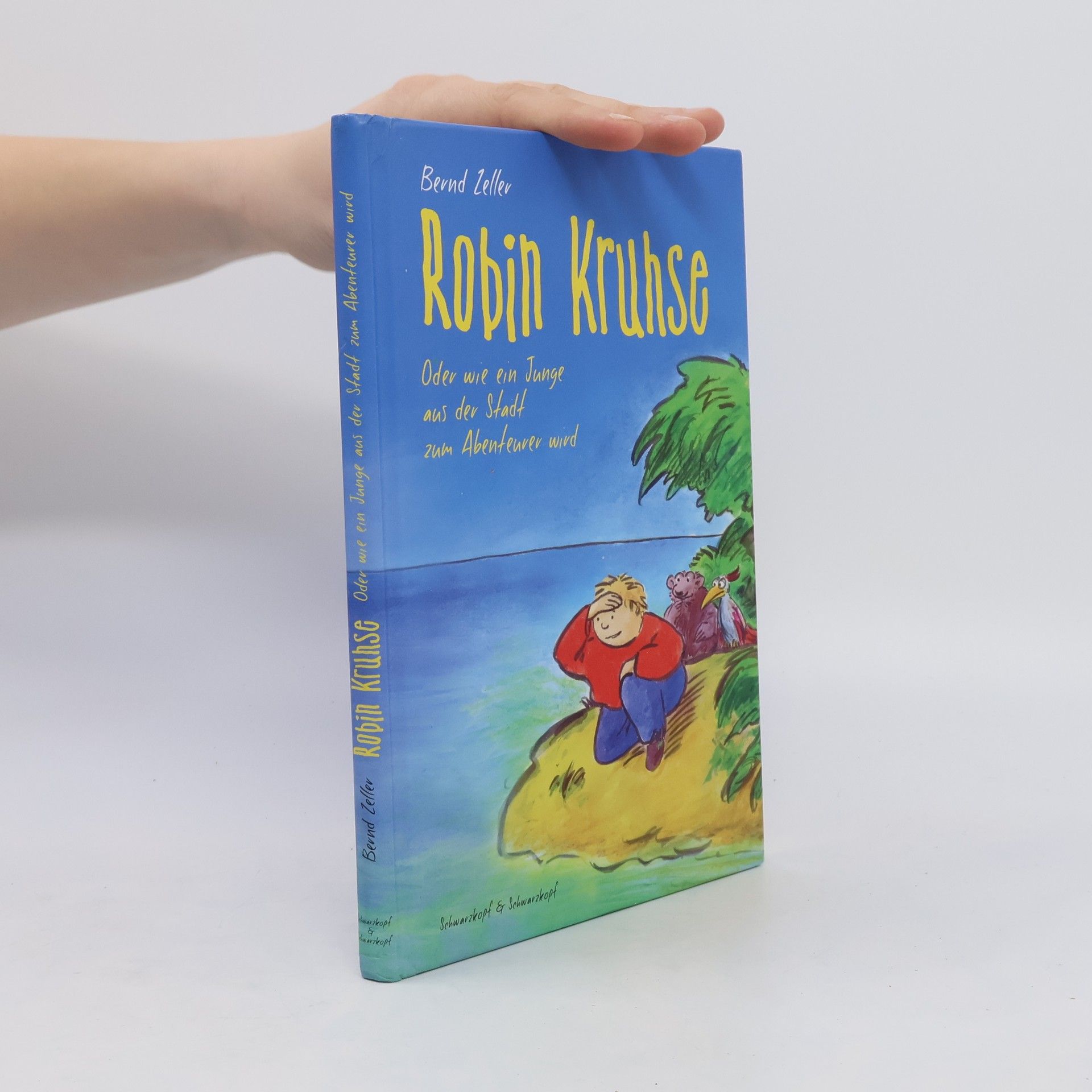 Bernd Zeller Robin Kruhse oder wie ein Junge aus der Stadt zum Abenteurer wird
