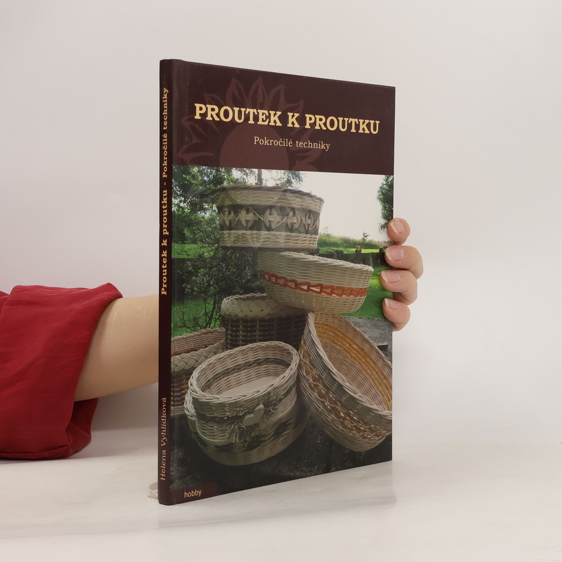 Helena Vyhlídková Proutek k proutku - Pokročilé techniky