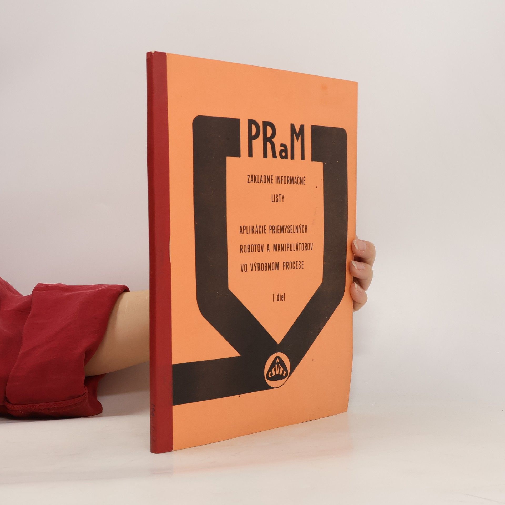 Various authors Základné informačné listy. Aplikácie priemyselných robotov a manipulátorov vo výrobnom procese I