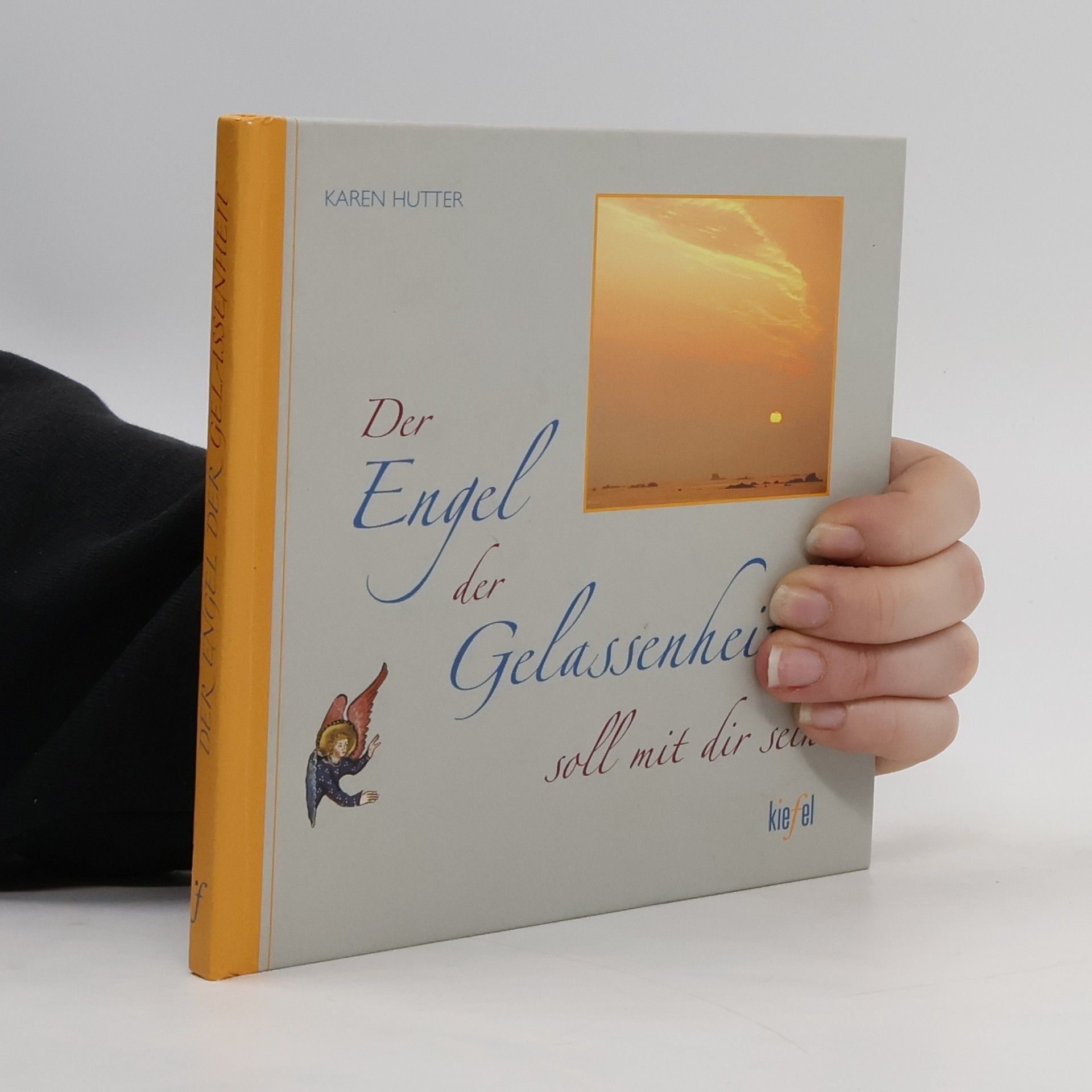 Karen Hutter Der Engel der Gelassenheit soll mit dir sein