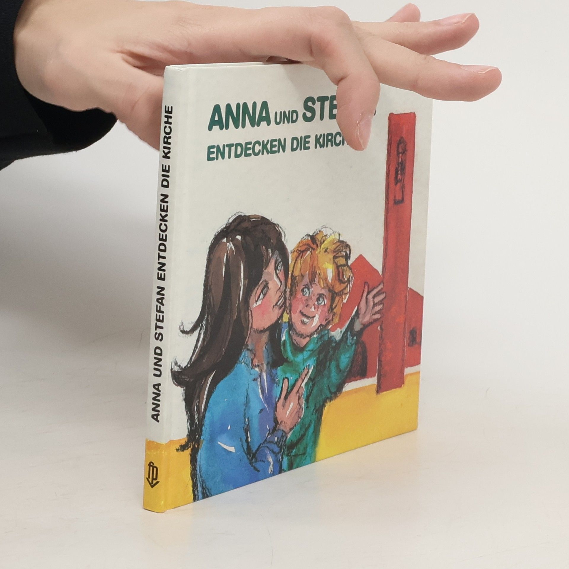 Annelies Dietl Anna und Stefan entdecken die Kirche