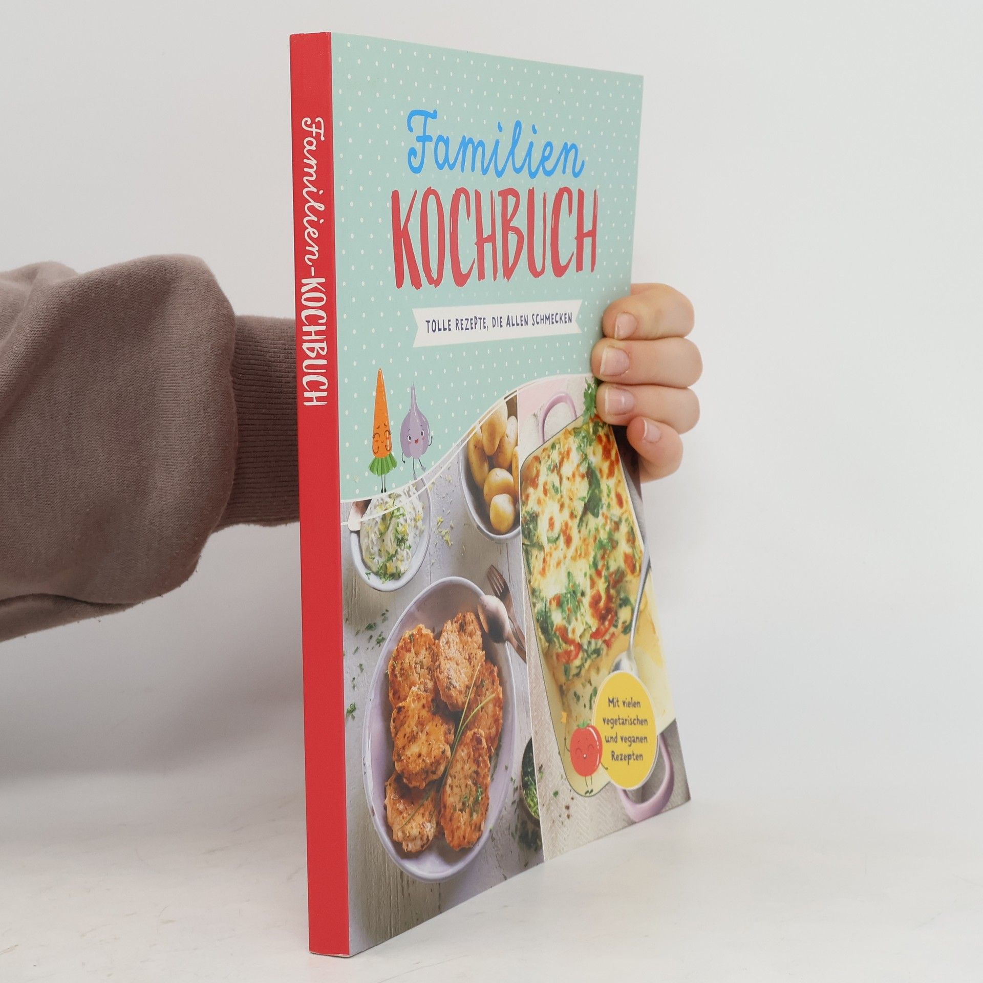 Autorenkollektiv Familien Kochbuch. Tolle Rezepte, die Allen Schmecken