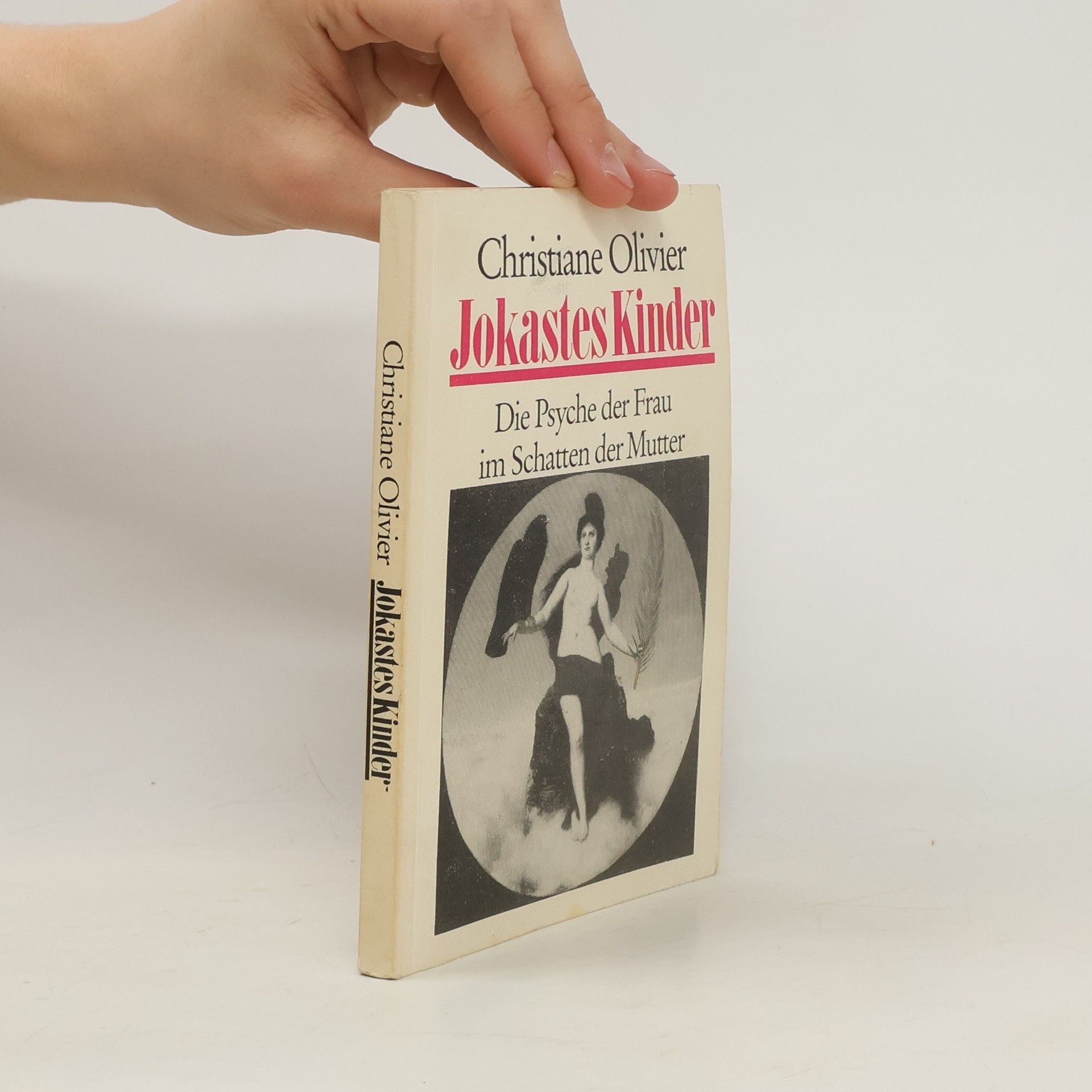 Christiane Olivier Die Psyche der Frau im Schatten der Mutter