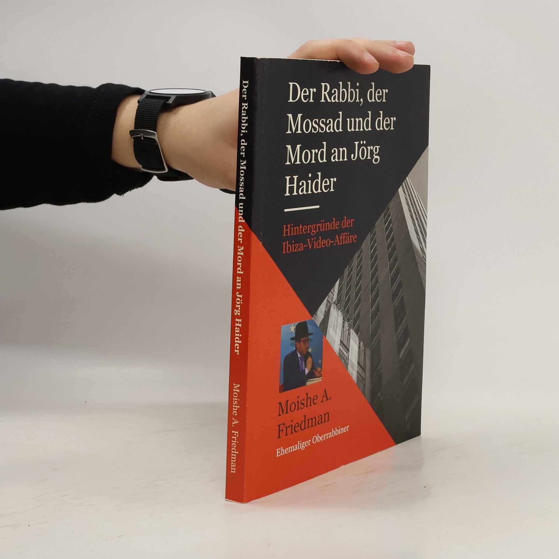 Moishe A. Friedman Der Rabbi, der Mossad und der Mord an Jörg Haider