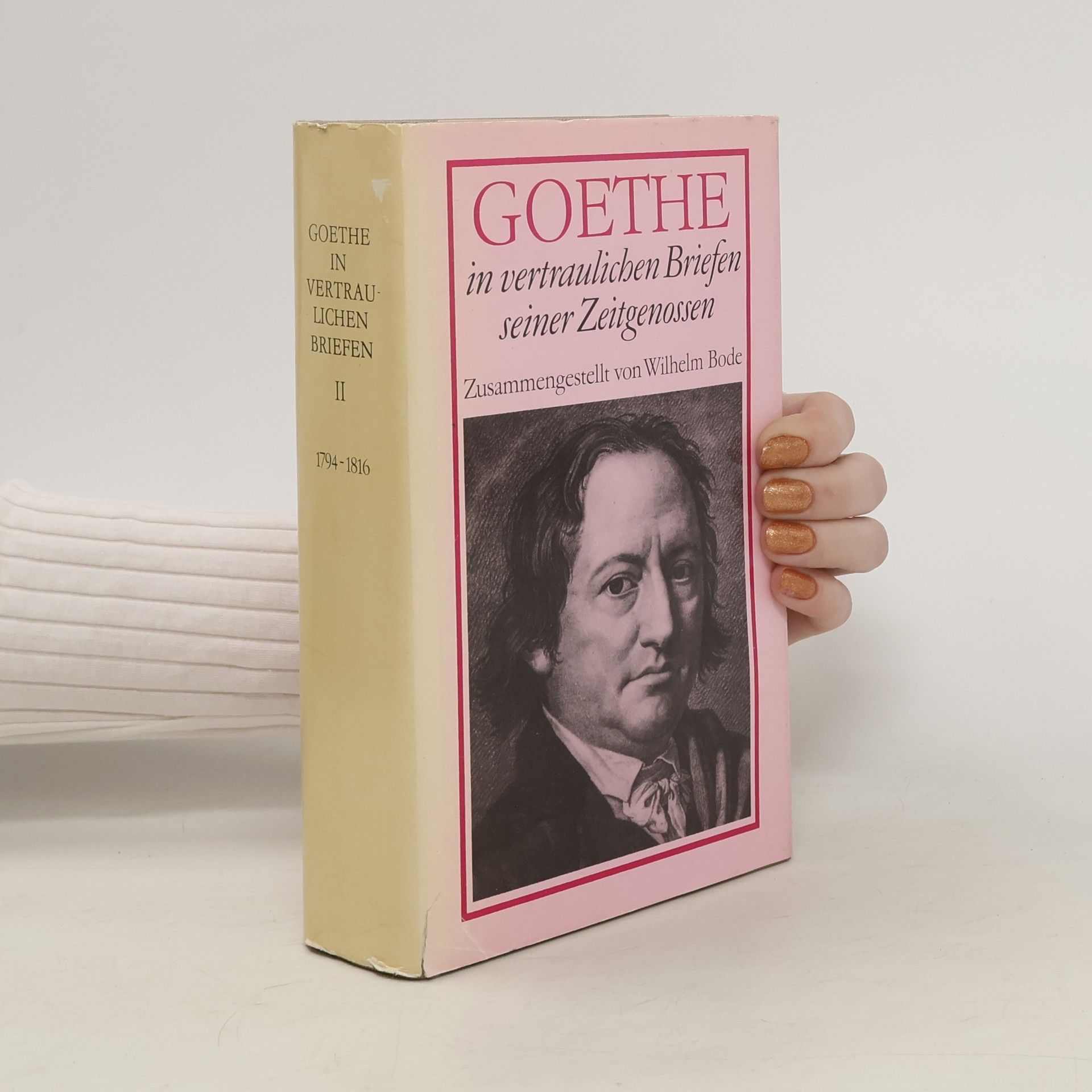 Wilhelm Bode Goethe in vertraulichen Briefen seiner Zeitgenossen, Band 2