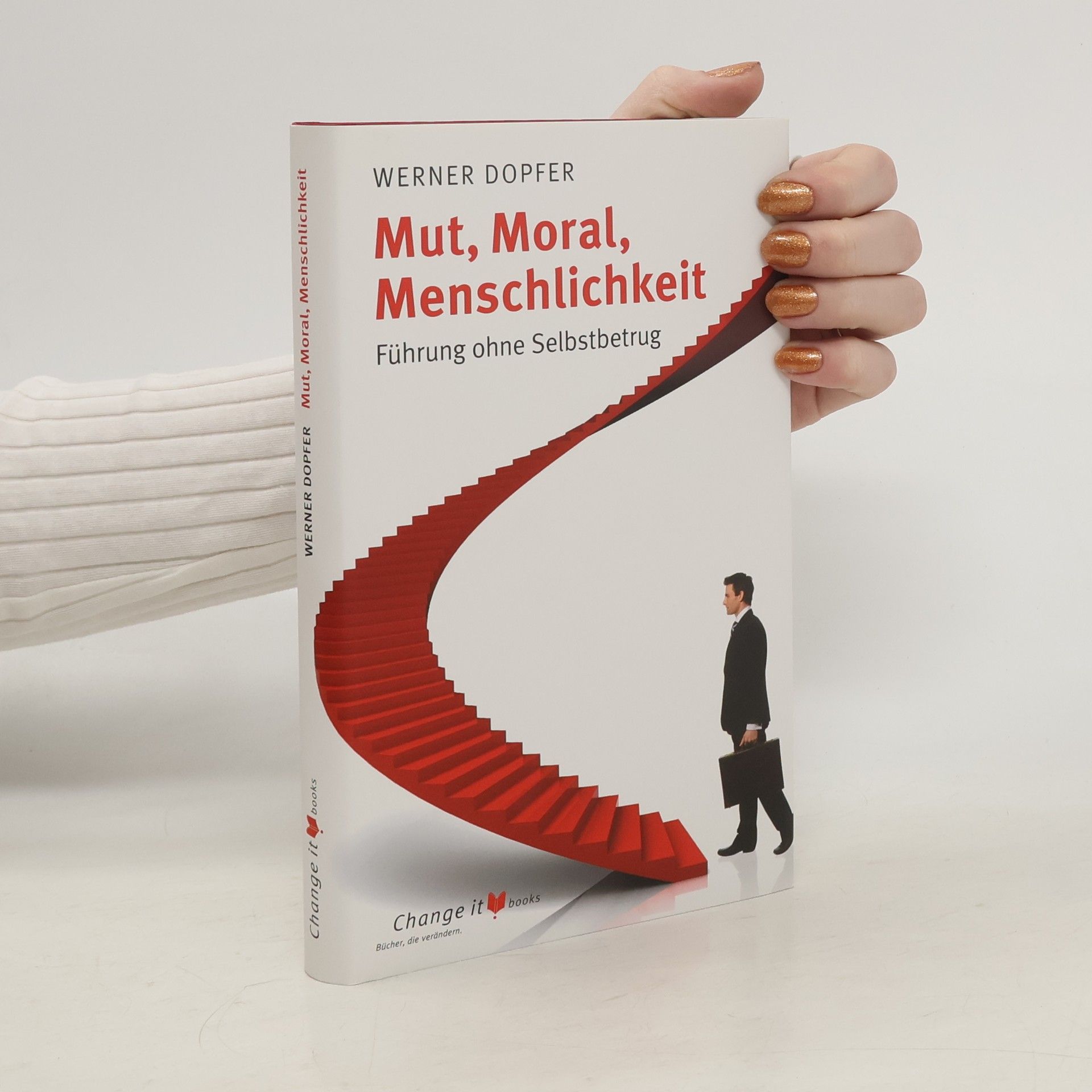 Werner Dopfer Mut, Moral, Menschlichkeit