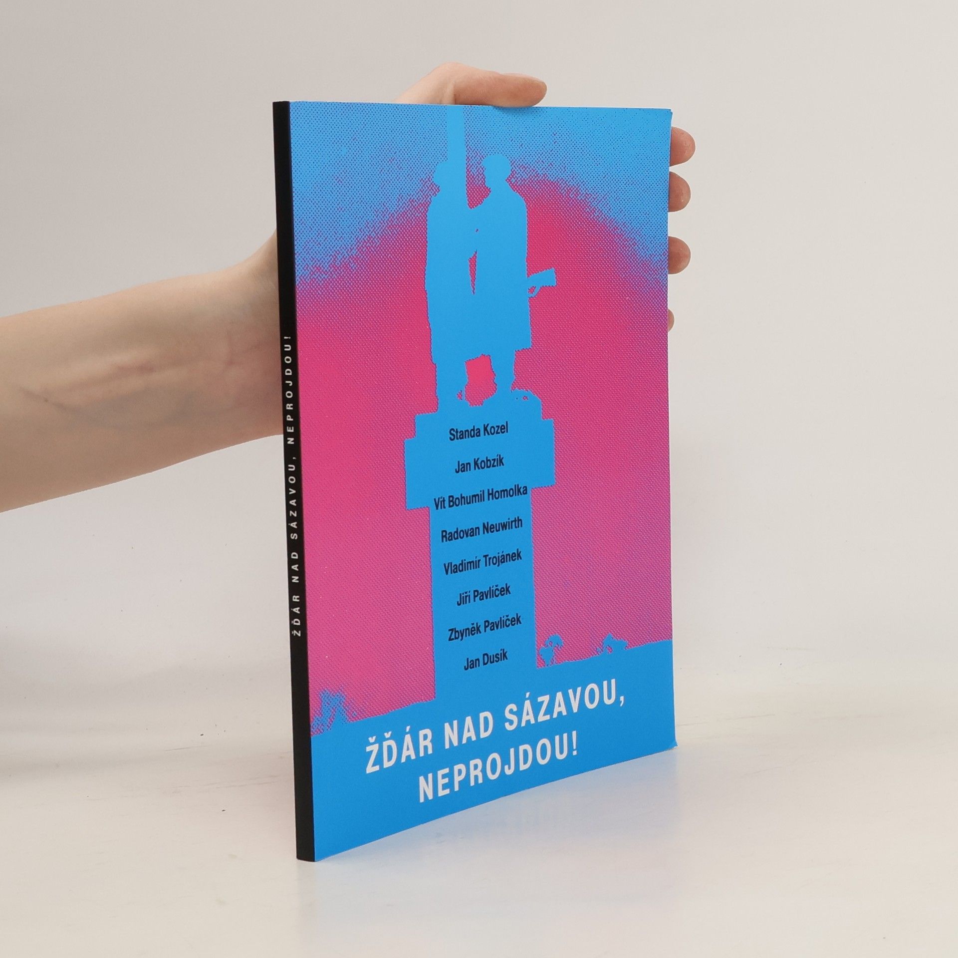 Kolektív autorov Žďár nad Sázavou, neprojdou!