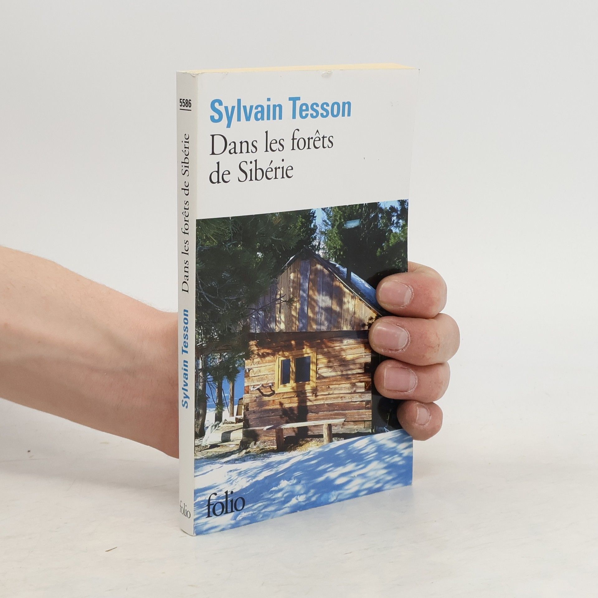 Sylvain Tesson Dans les forêts de Sibérie. In den Wäldern Sibiriens, französische Ausgabe