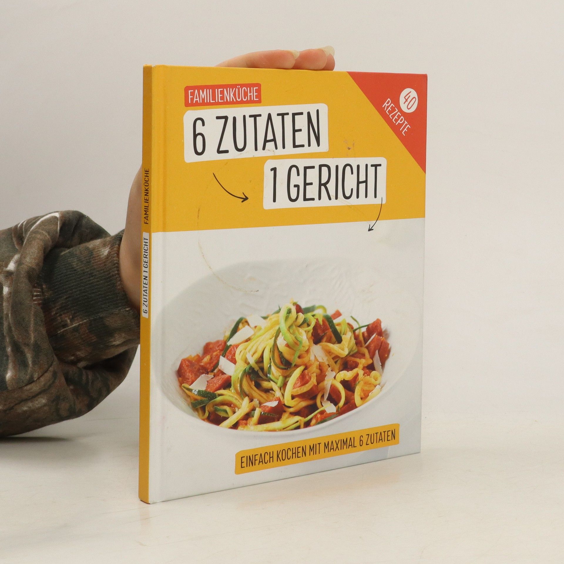 Autorenkollektiv 6 Zutaten 1 Gericht