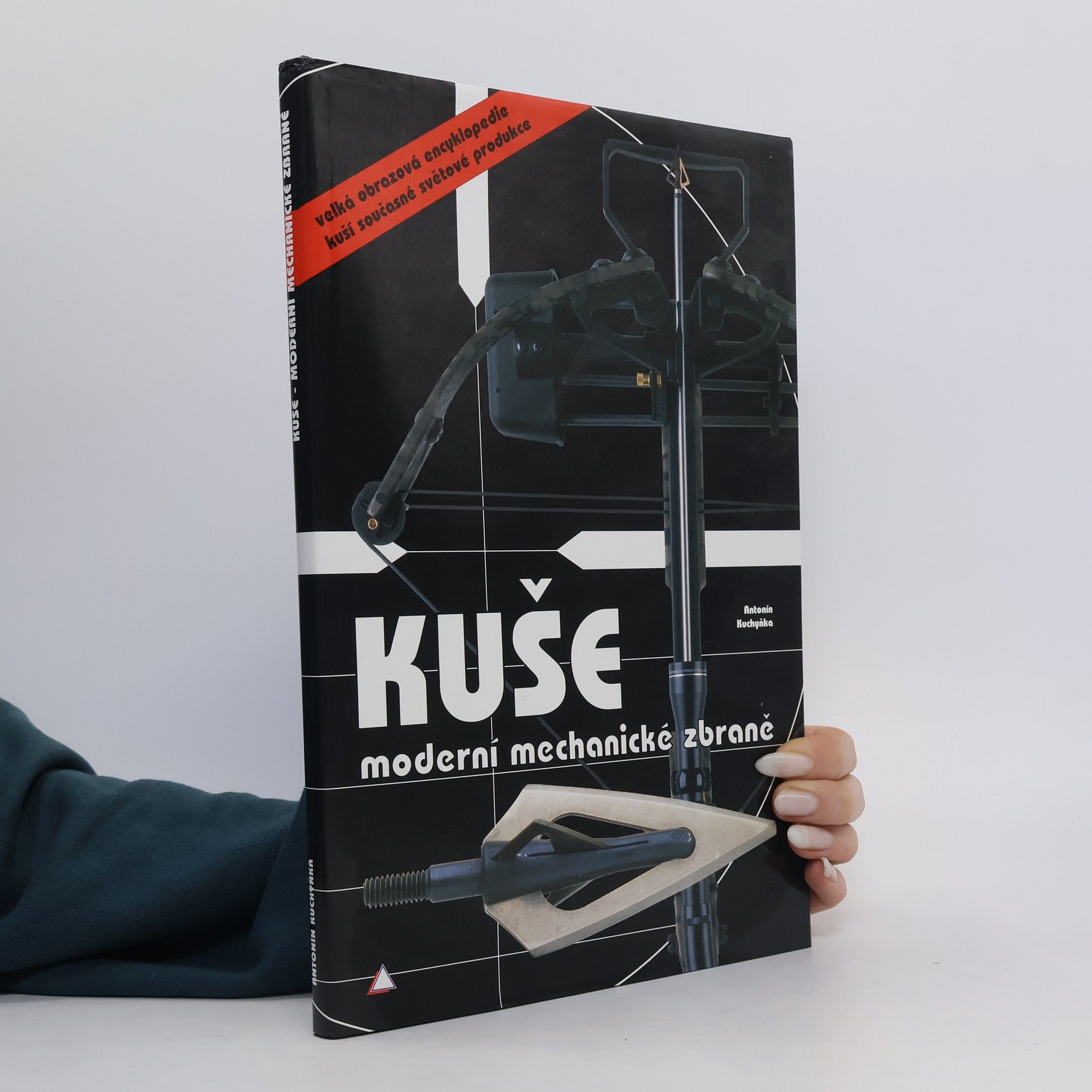 Antonín Kuchyňka Kuše : moderní mechanické zbraně