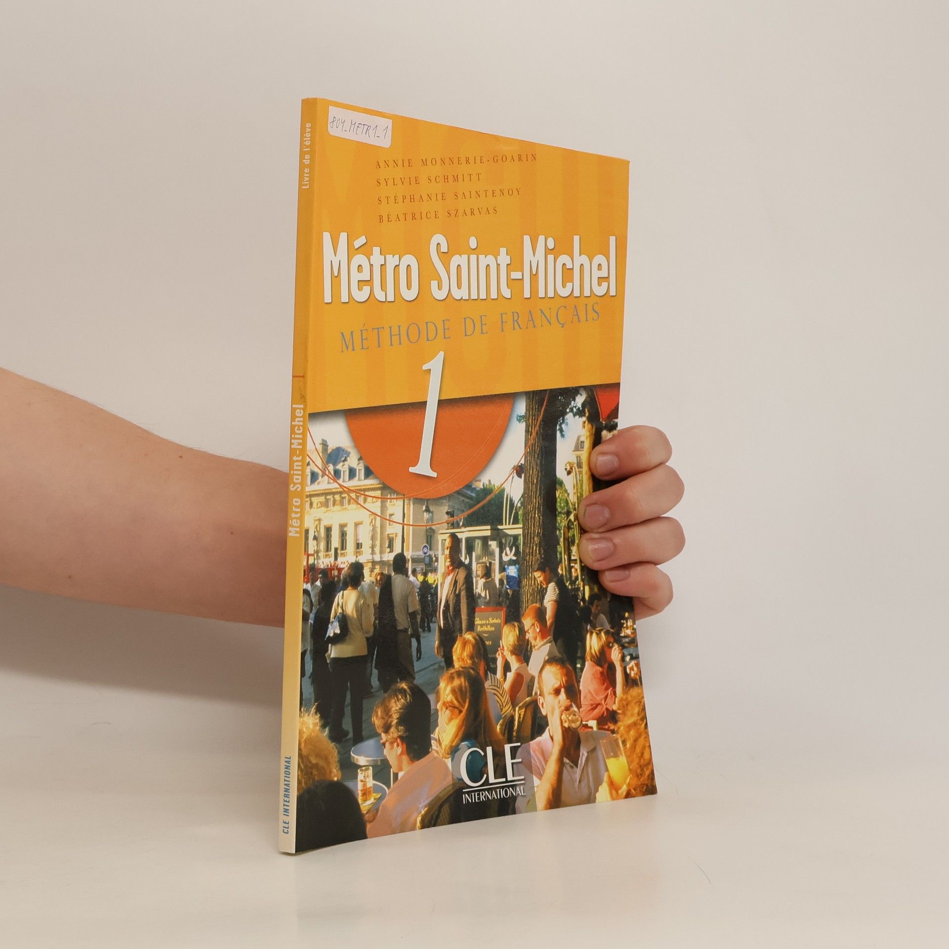 Annie MonnerieGoarin Métro Saint-Michel : méthode de français. 1