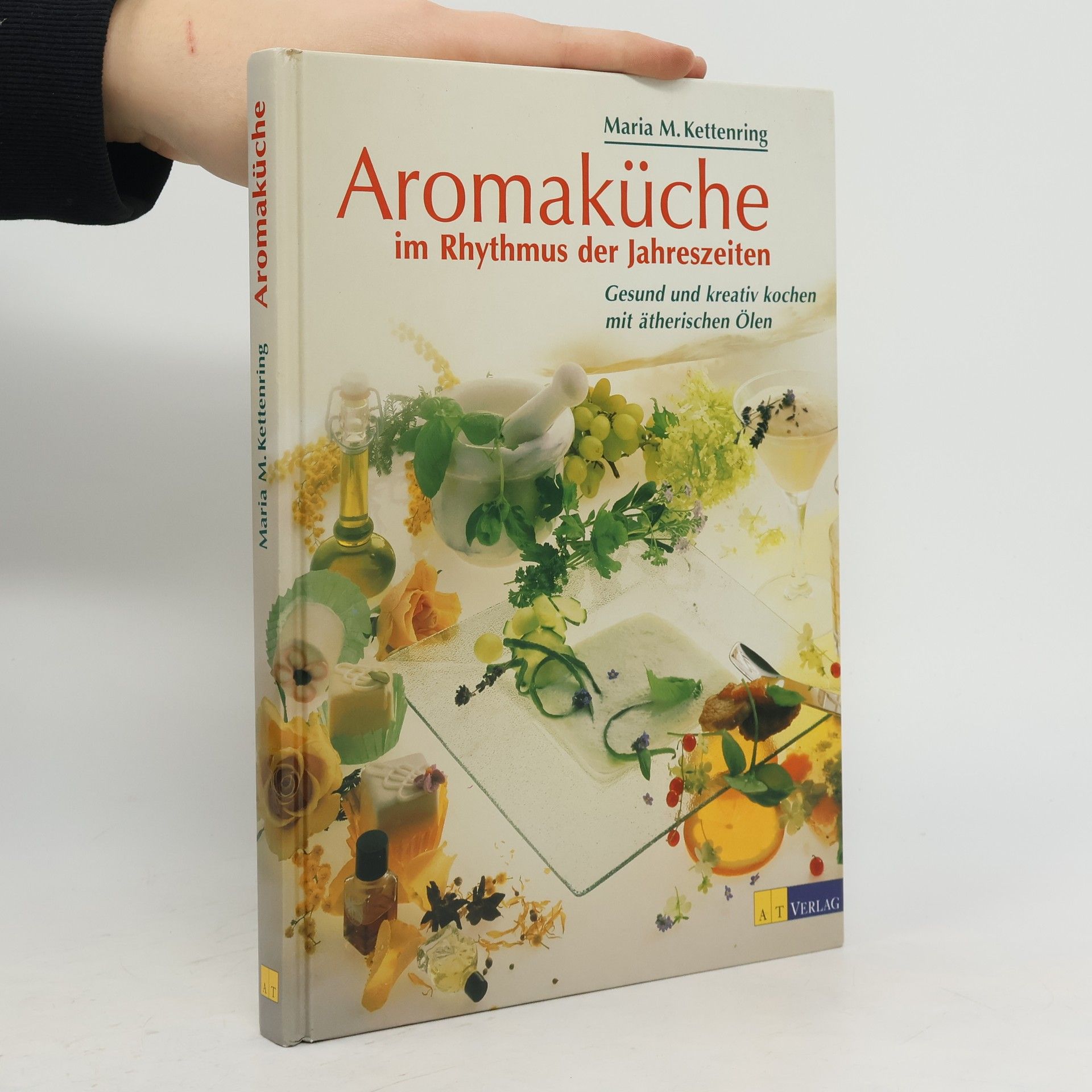 Maria M. Kettenring Aromaküche im Rhythmus der Jahreszeiten