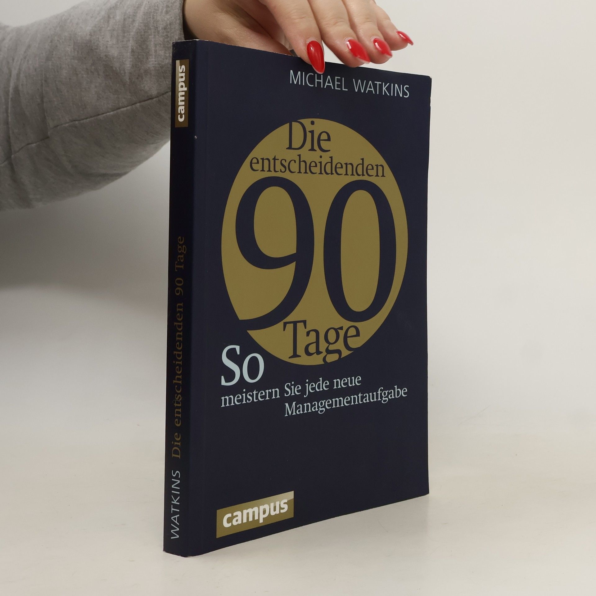 Michael D. Watkins Die entscheidenden 90 Tage
