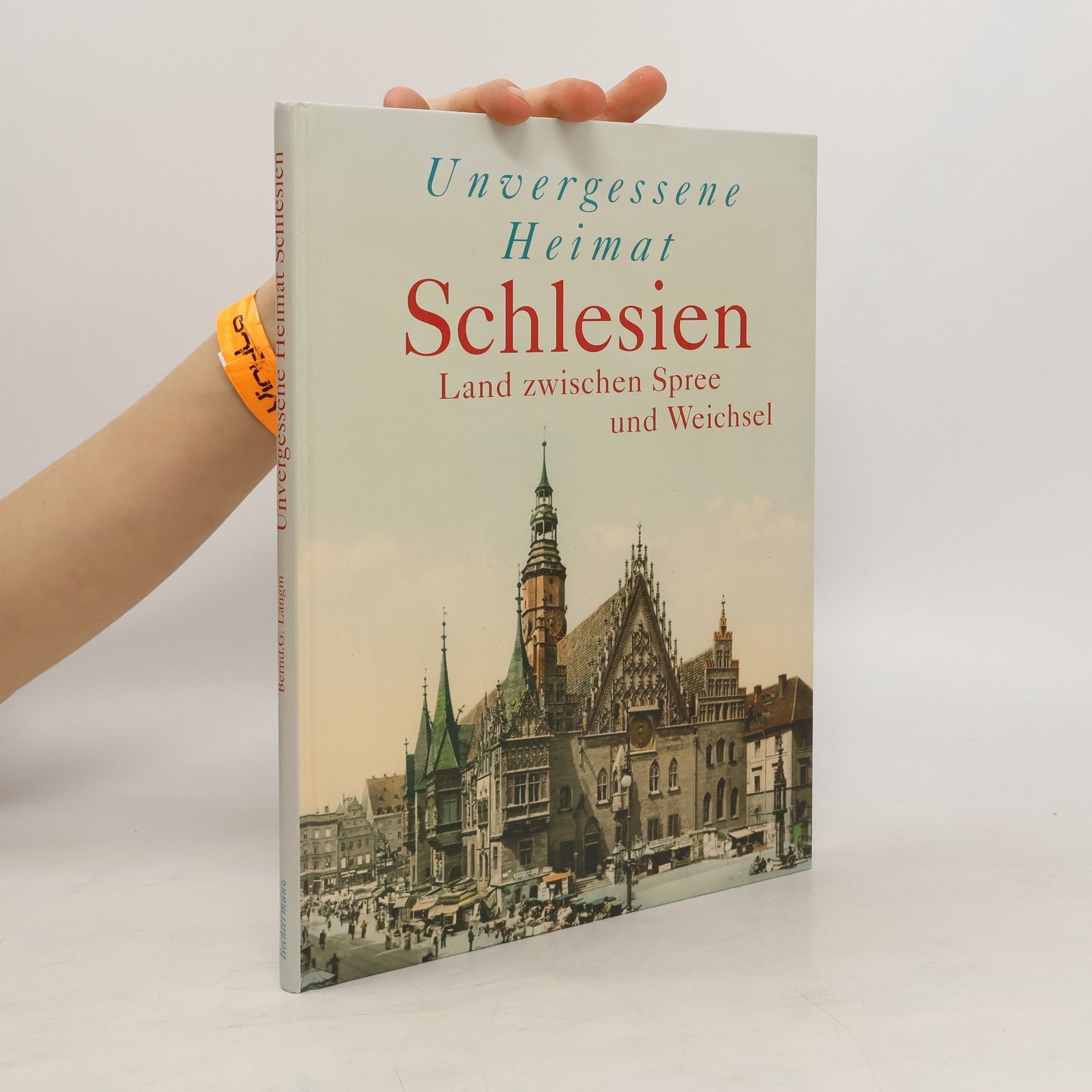 Bernd G. Längin Unvergessene Heimat Schlesien