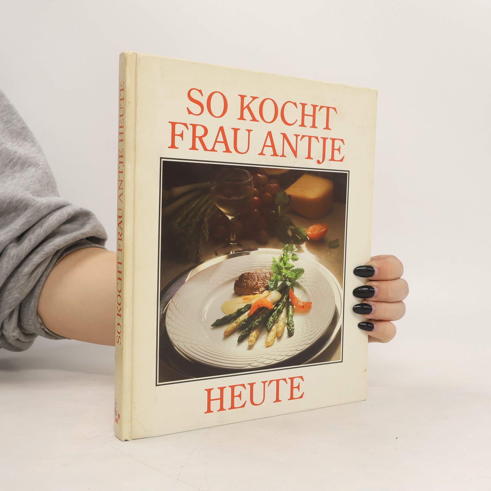 Autorenkollektiv So kocht Frau Antje heute