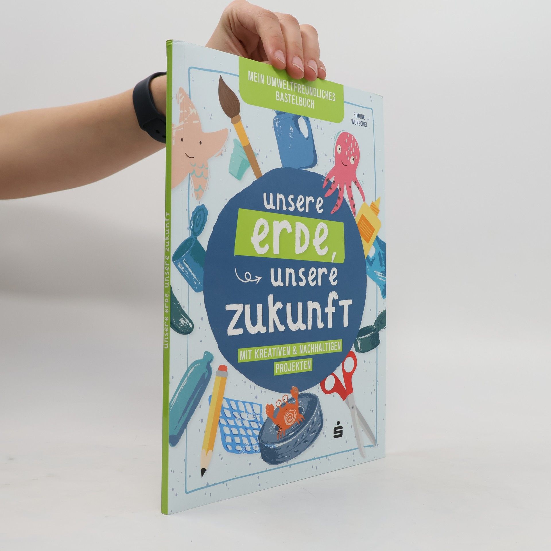 Simone Wunschel Unsere Erde. Unsere Zukunft