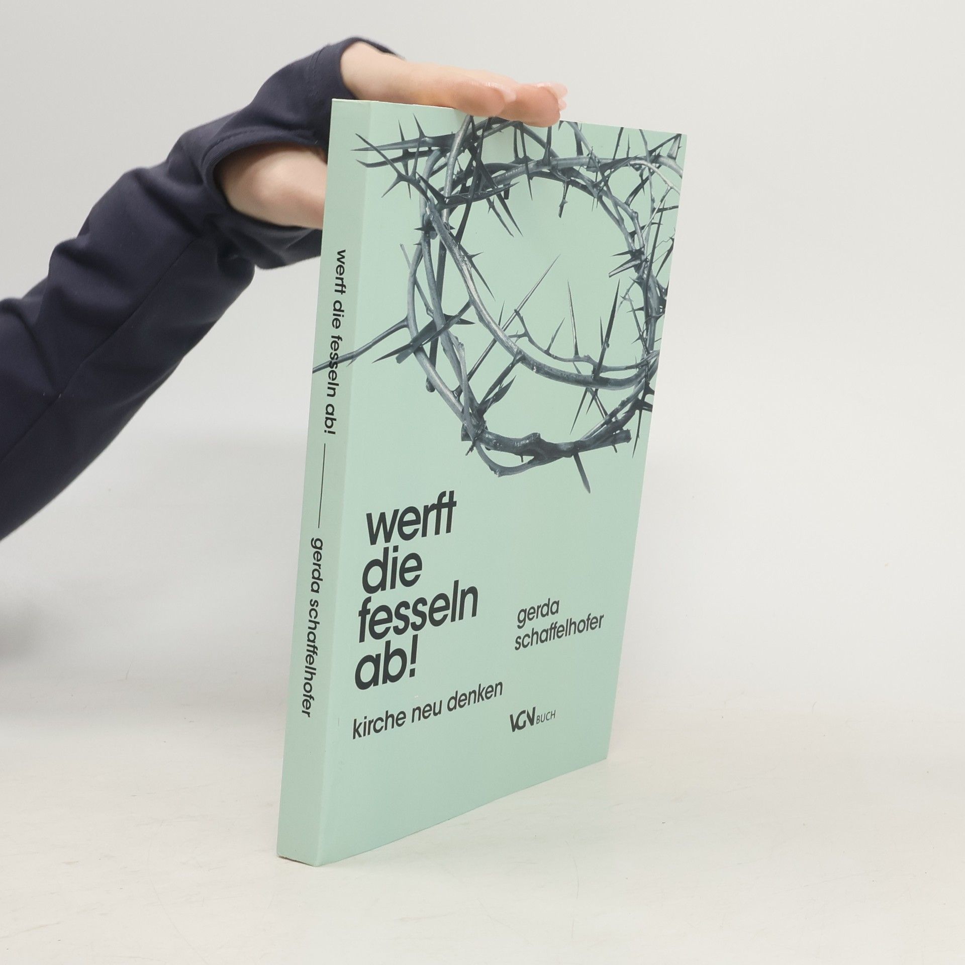 Gerda Schaffelhofer Werft die Fesseln ab!